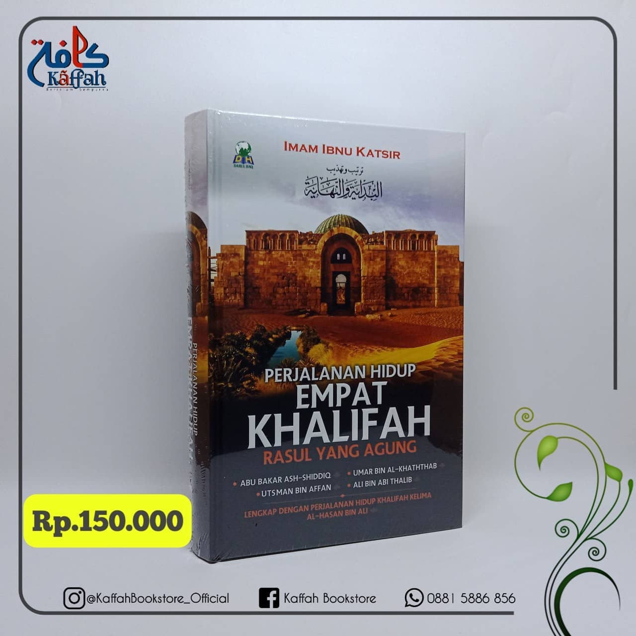Kãffah - Perjalanan Hidup Empat Khalifah Rasul Yang Agung . Penulis ...