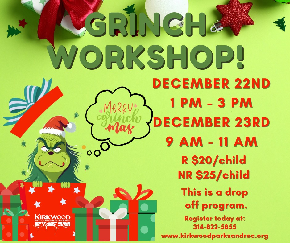 Kirkwood, - Ages 5-12: The Grinch is trying to steal Christmas! Help us ...