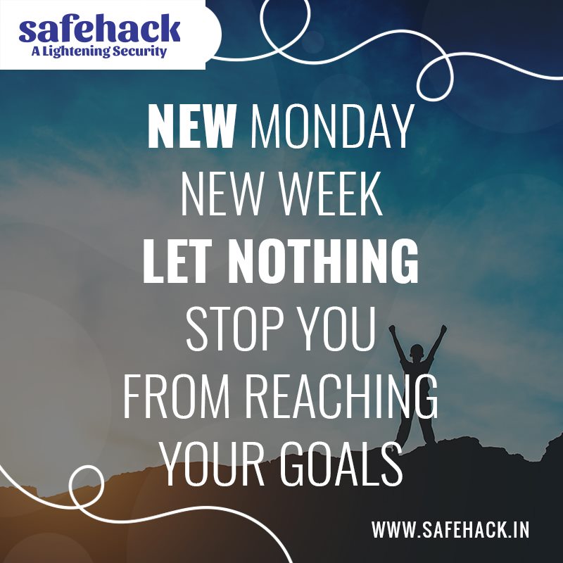 Safehack - New Monday New Week Let Nothing Stop you from reaching your ...