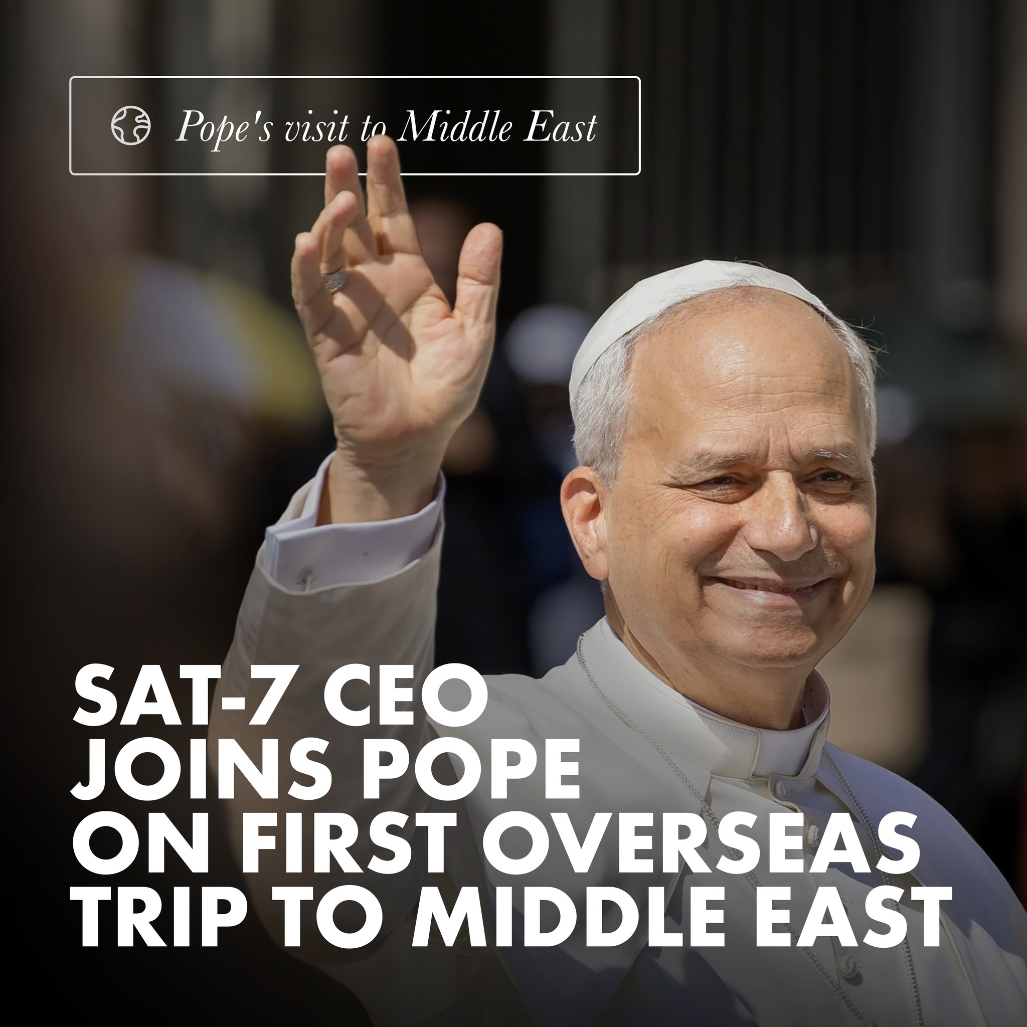 SAT-7 - SAT-7’s CEO Rita El-Mounayer will join Pope Leo... | Facebook