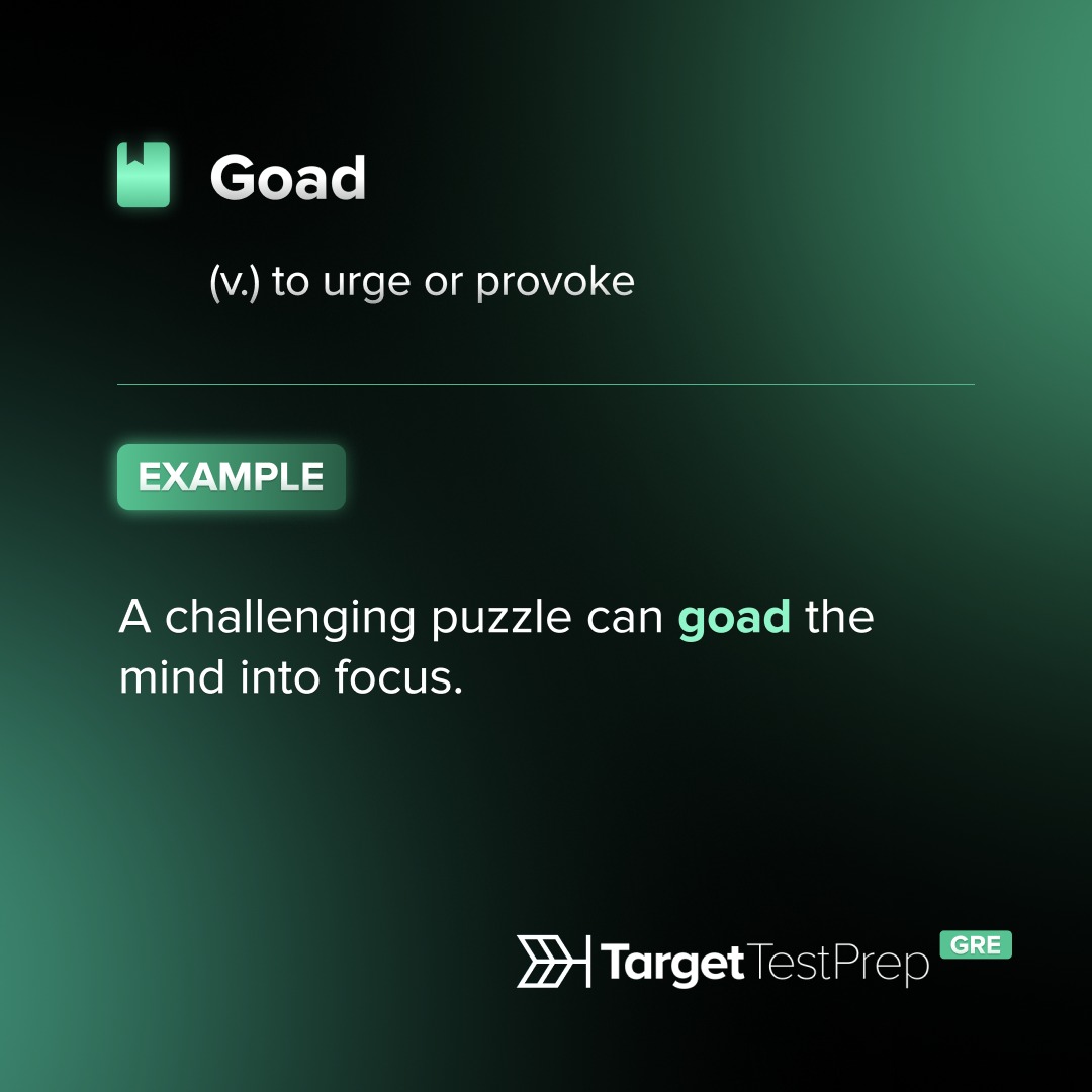 📘 GRE Word of the Day: Goad Today’s... - Target Test Prep | Facebook