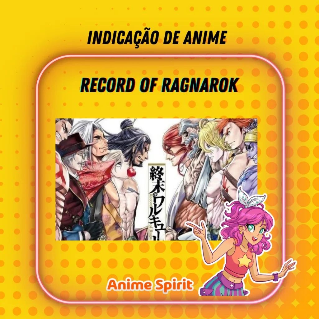 Anime Spirit - 📺INDICAÇÃO DA SEMANA📺 📌Record of Ragnarok... | Facebook