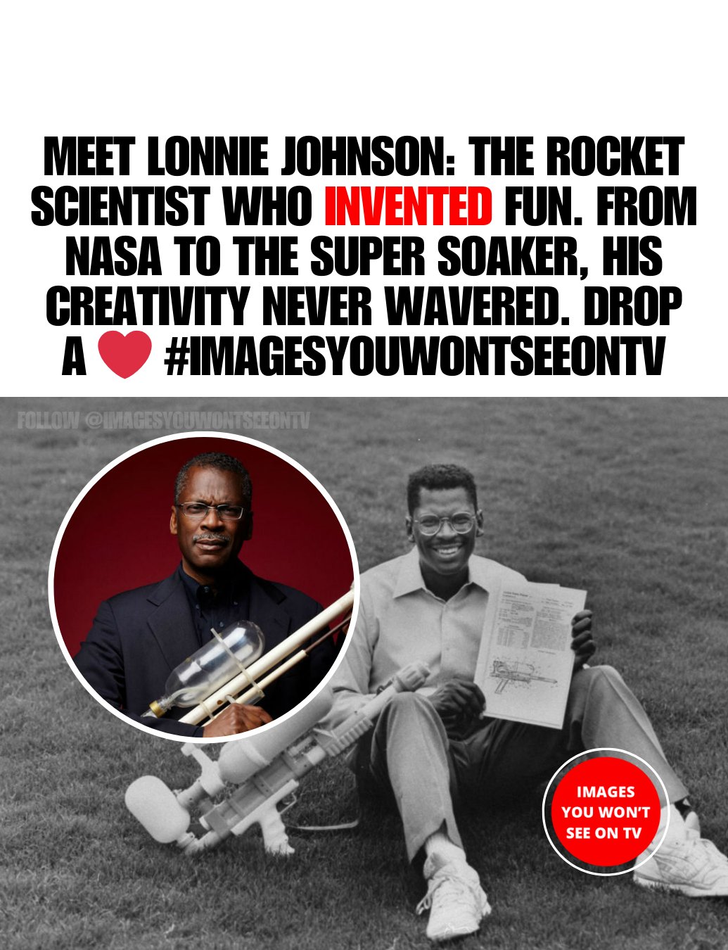 Lonnie Johnson, an... - Images you WON'T see on T.V. | Facebook