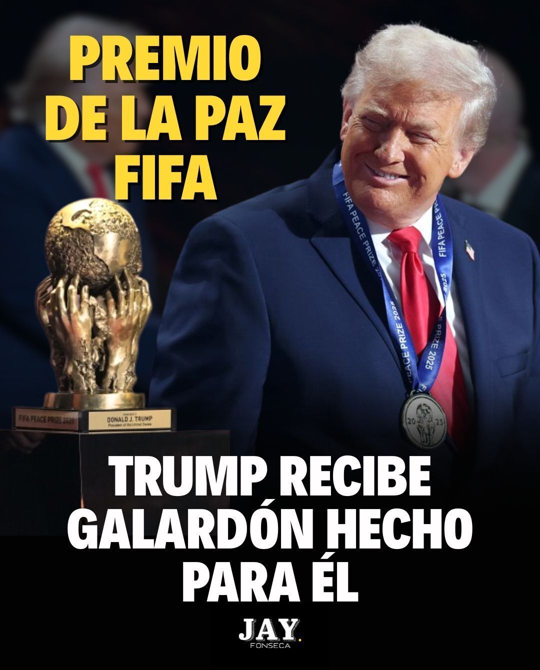 Jay - 🏆 El presidente Donald Trump recibió el primer FIFA Peace Prize ...