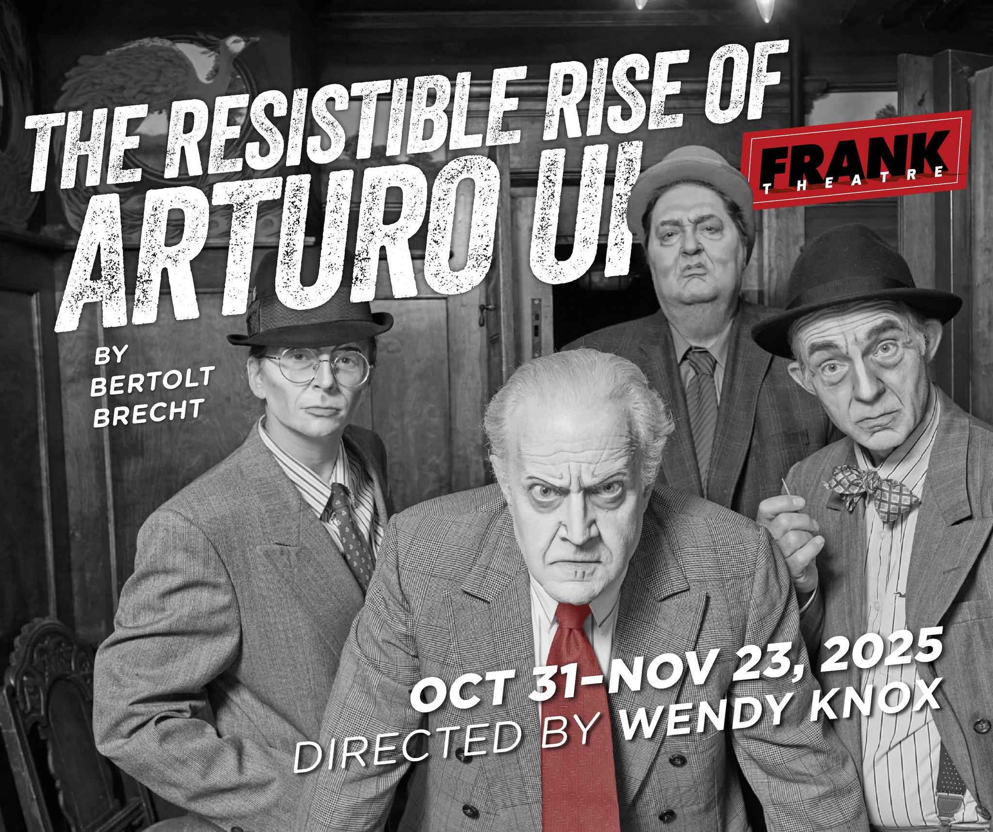Frank Theatre - THE RESISTIBLE RISE OF ARTURO UI by... | Facebook
