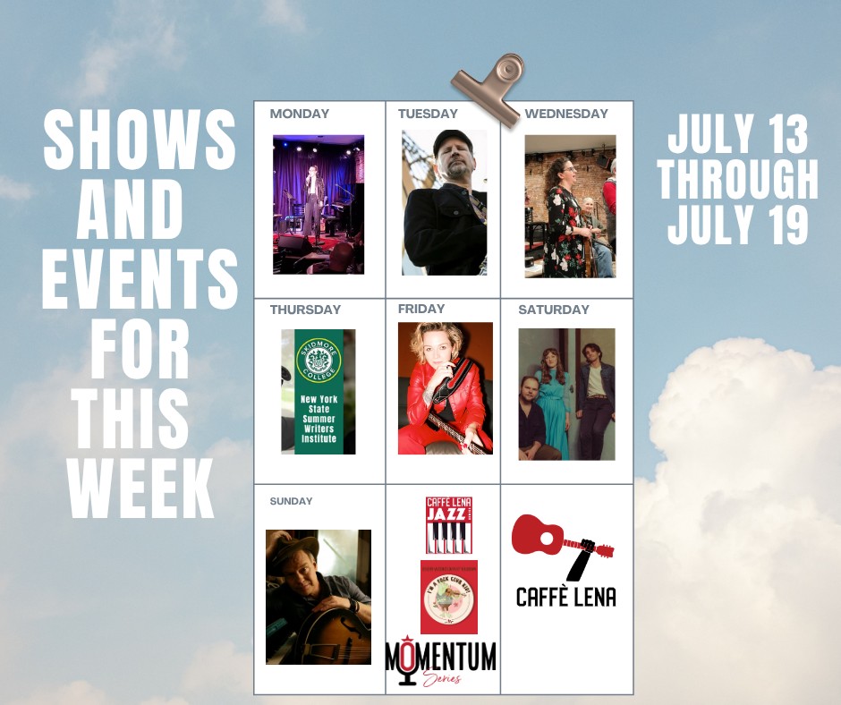 Welcome to mid-July at Caffè Lena! We are keeping it cool with