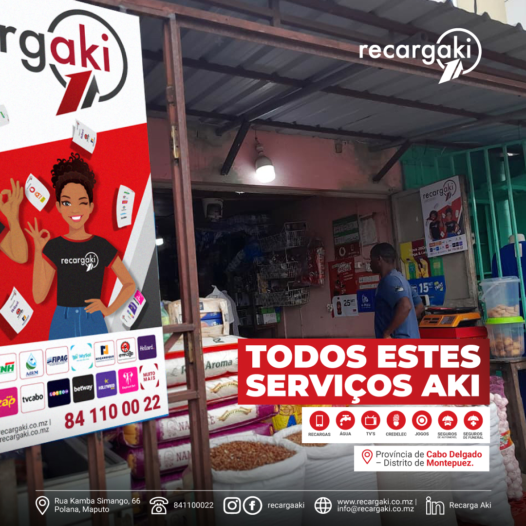 RecargaAki - 🔥💡 Todos estes serviços disponíveis em Montepuez ...