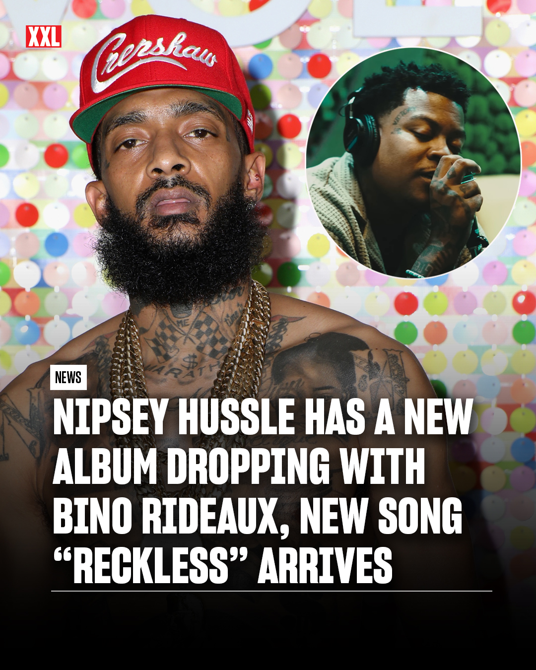 XXL - Nipsey Hussle has a new album with Bino Rideaux on the way, and a ...