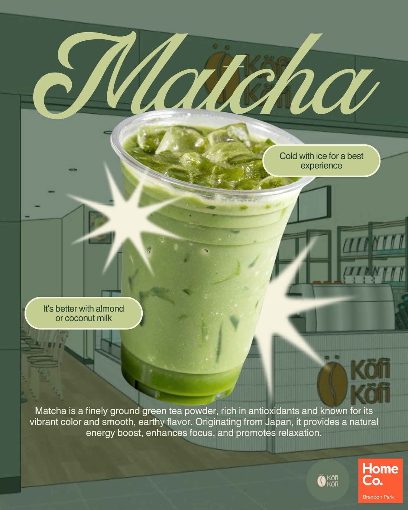 HomeCo. - Sip the Calm, Taste the Energy Kofi Kofi's iced Matcha is ...