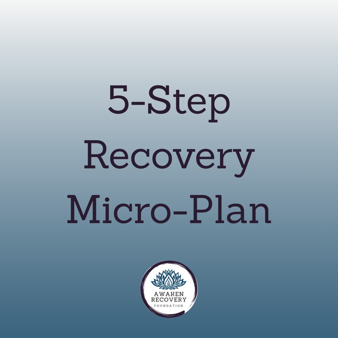 Awaken Recovery - 💜 Recovery Micro-Plan 💜 Recovery is a... | Facebook
