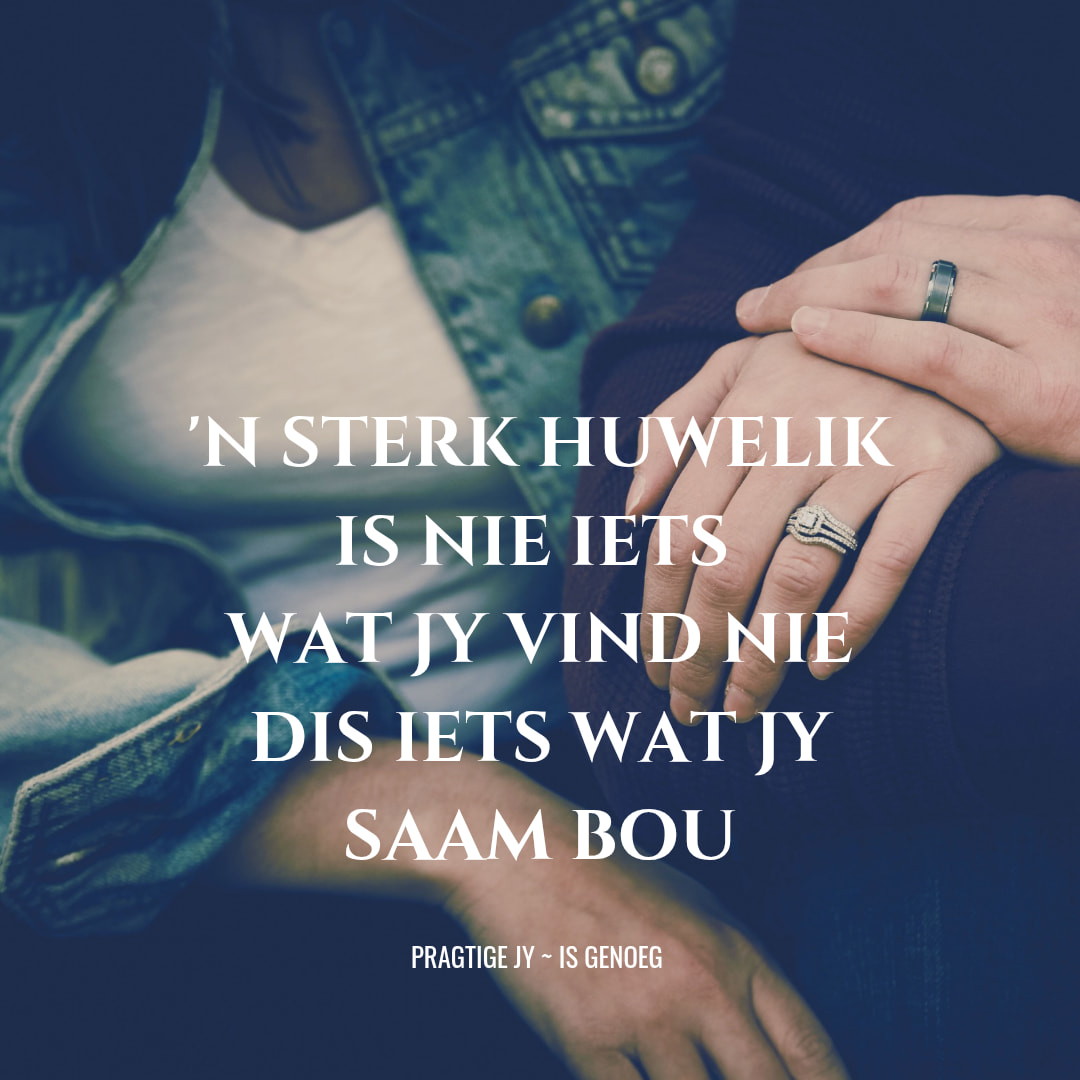 pragtige-goeie-sterk-huwelik-is-nie-een-of-ander-moeitelose