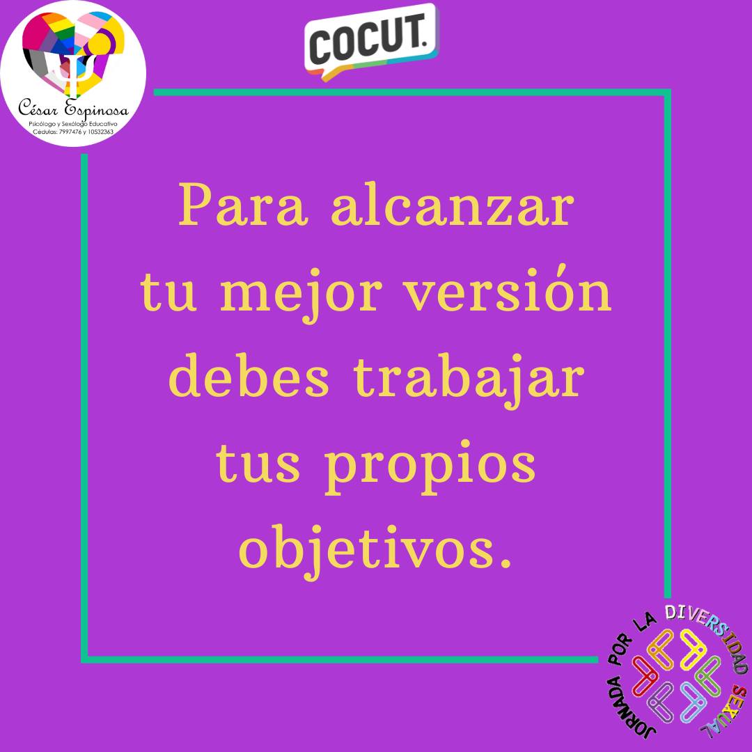 Psic. - “Para alcanzar tu mejor versión debes trabajar tus propios ...