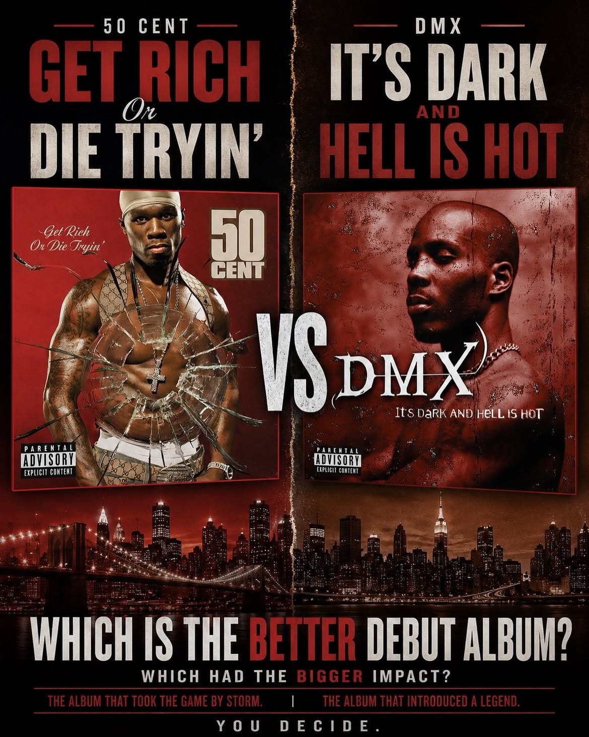 Which is better: 50 Cent's Get Rich or Die Tryin' or DMX's It's