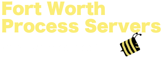 Fort Worth Process Servers | Fort Worth TX