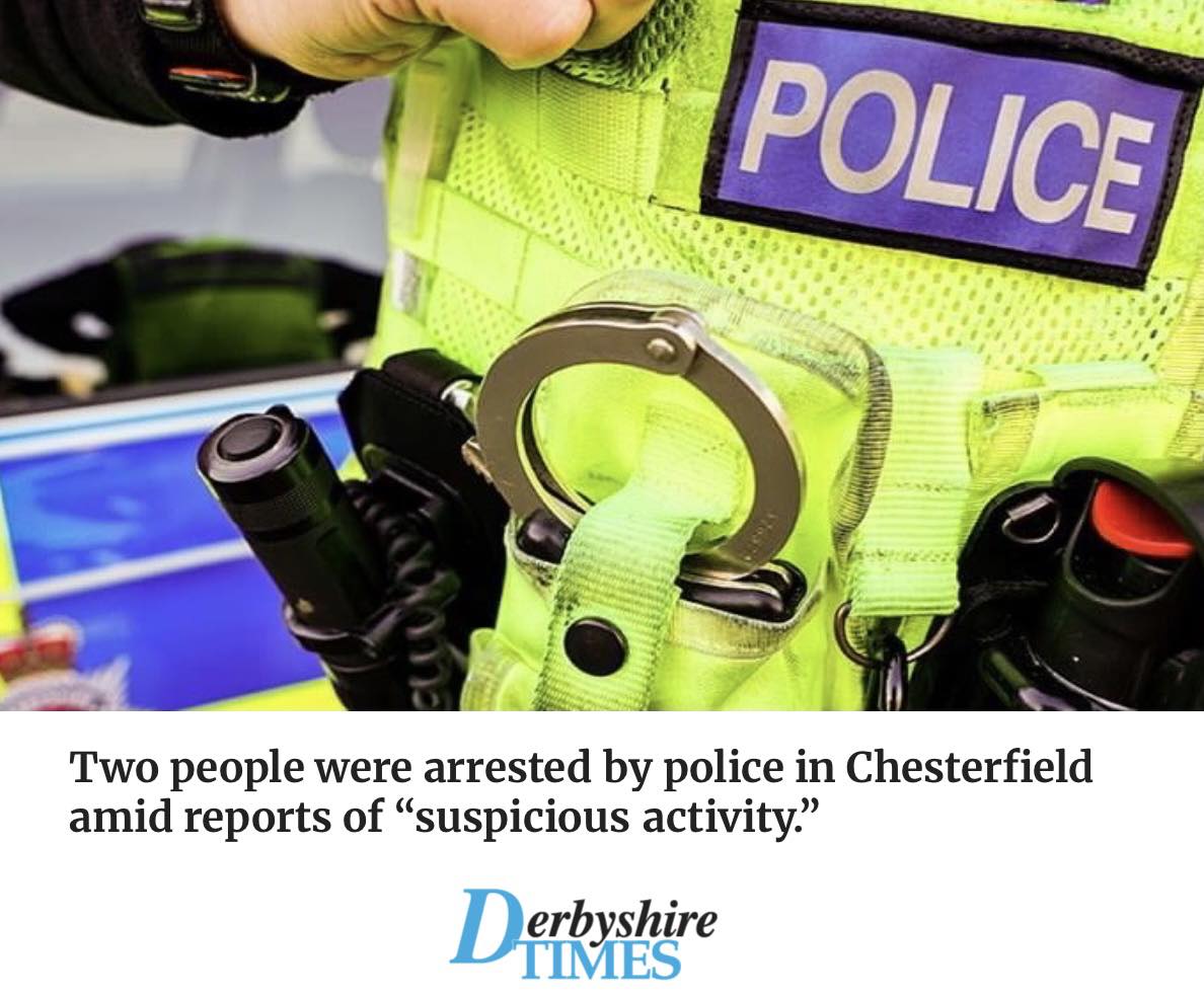 Derbyshire - Police arrested a pair in Chesterfield after being called ...