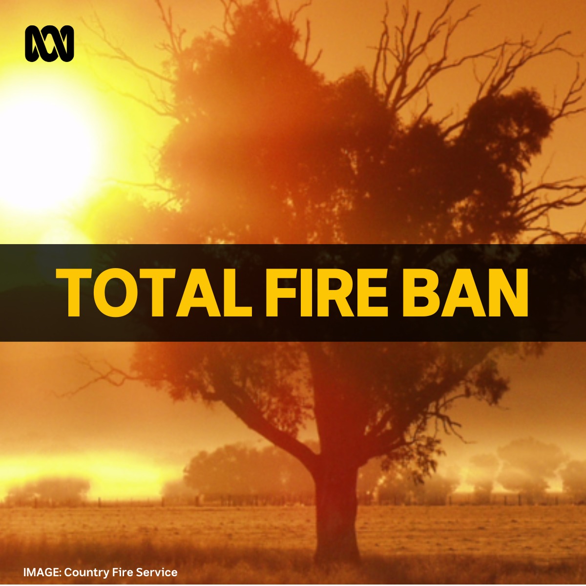 ABC - TOTAL FIRE BAN 🚫 Friday 9 January 2026 There are widespread total ...