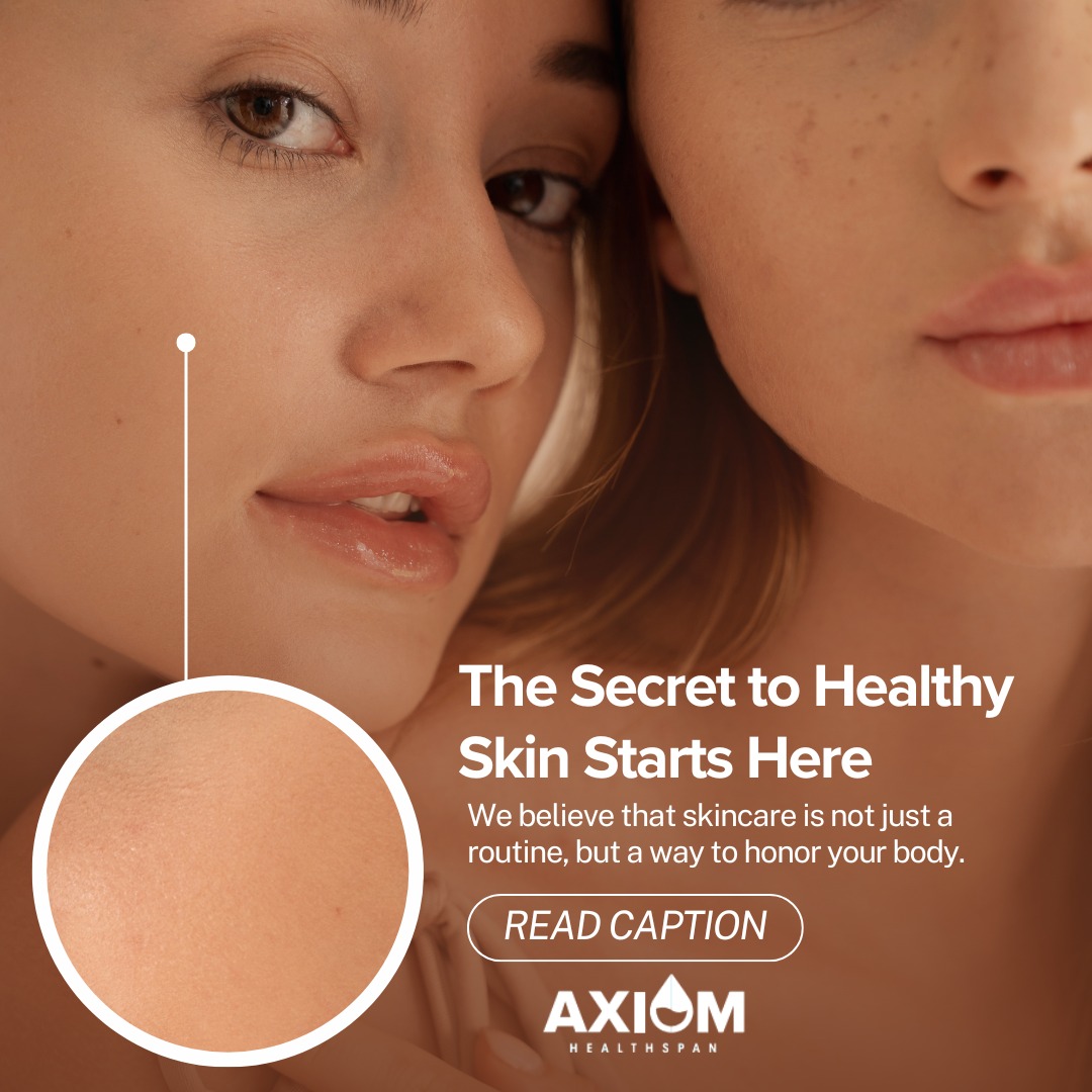 🧬 Here’s the Secret: Healthy skin... - Axiom Healthspan | Facebook