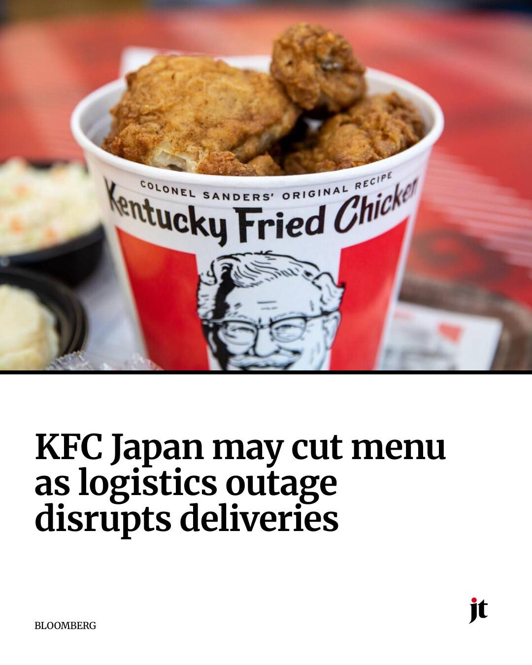 The Japan - Kentucky Fried Chicken Japan says it may scale back