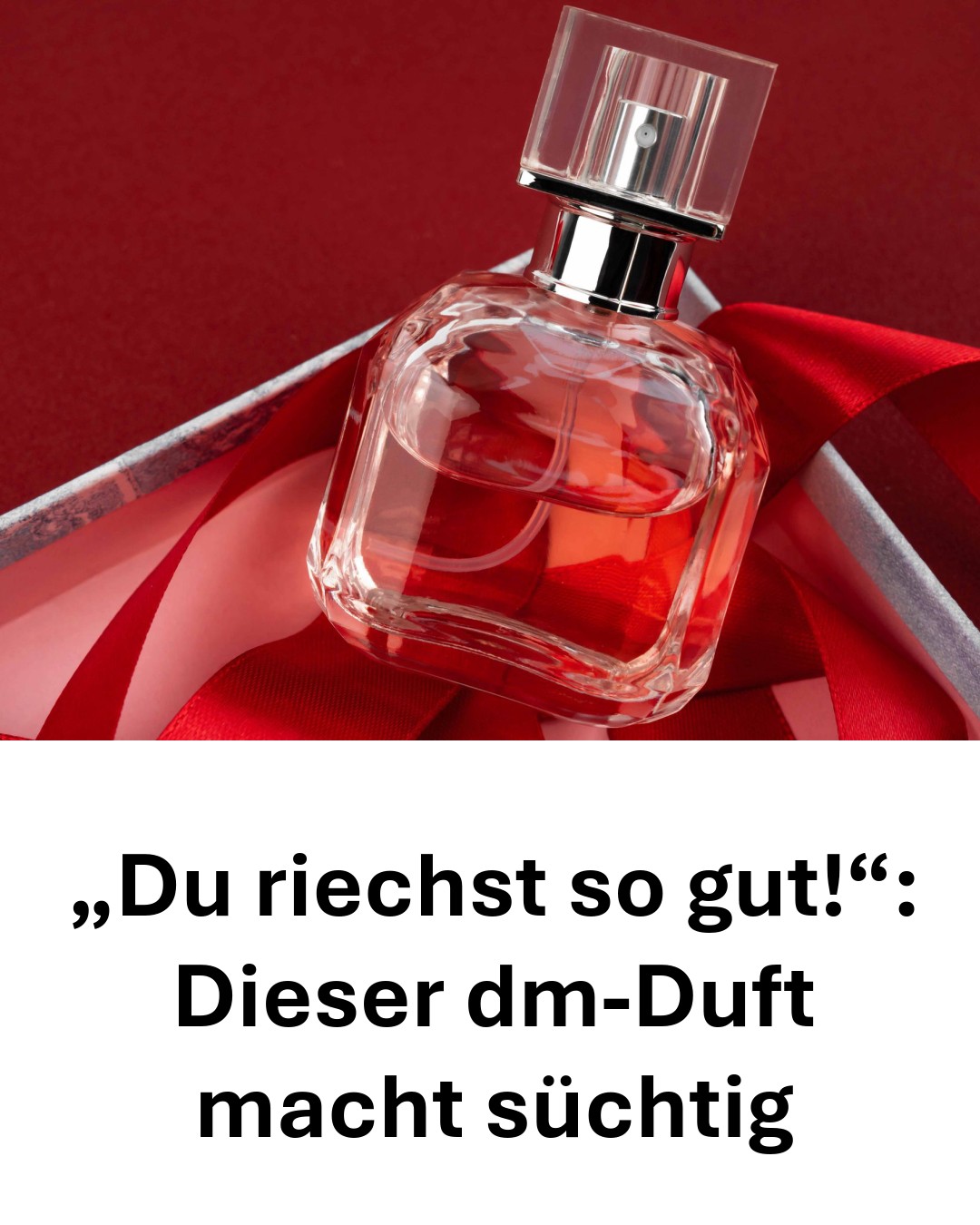 Dieses Parfum von dm begeistert gerade alle und sorgt für „Du riechst so lecker“-Komplimente – ein Duft, der verzaubert ... Mehr dazu unten ⬇️ (via freundin)