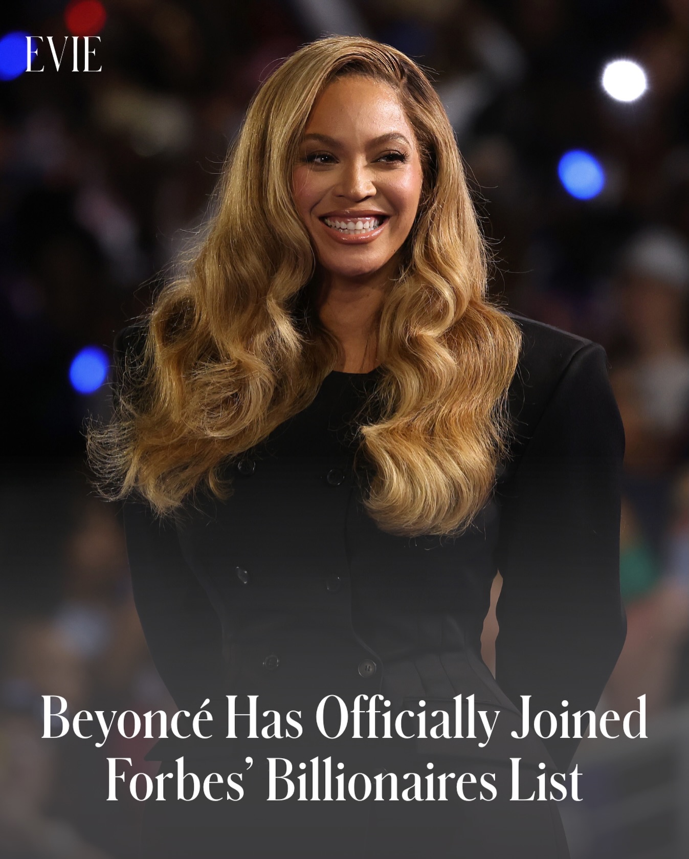 Evie - Beyoncé has officially reached billionaire status, according to ...
