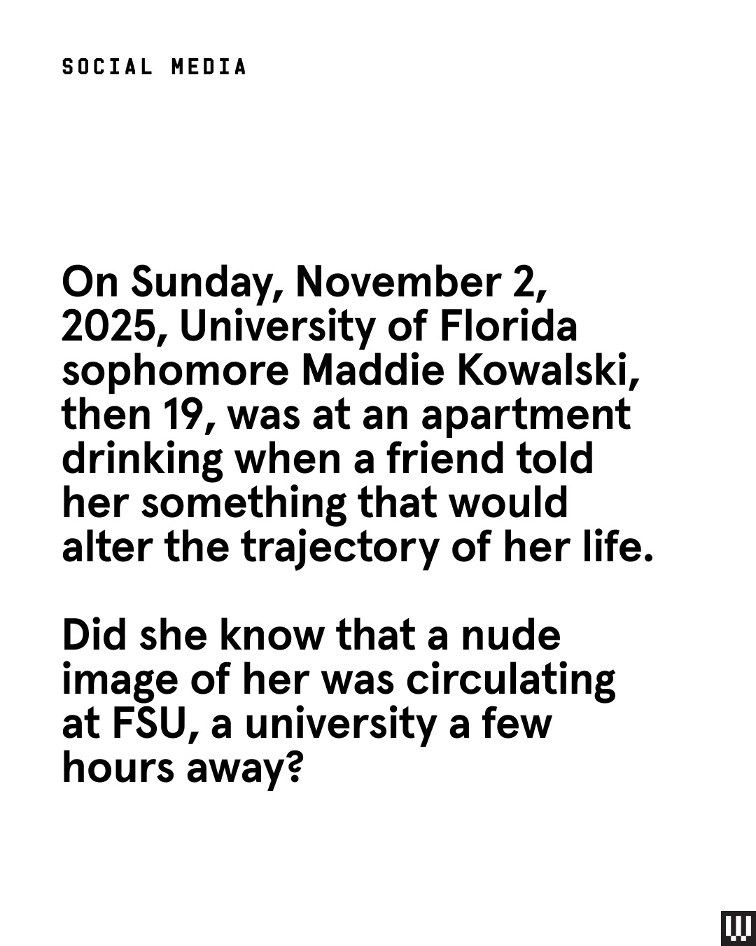 In November of 2025 Maddie Kowalski now 20 was targeted by the  