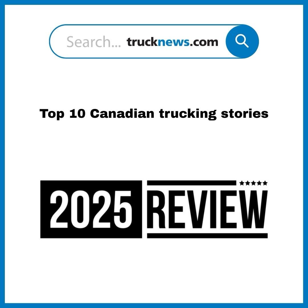 TruckNews.com - 2025 was anything but a return to normal. The year ...