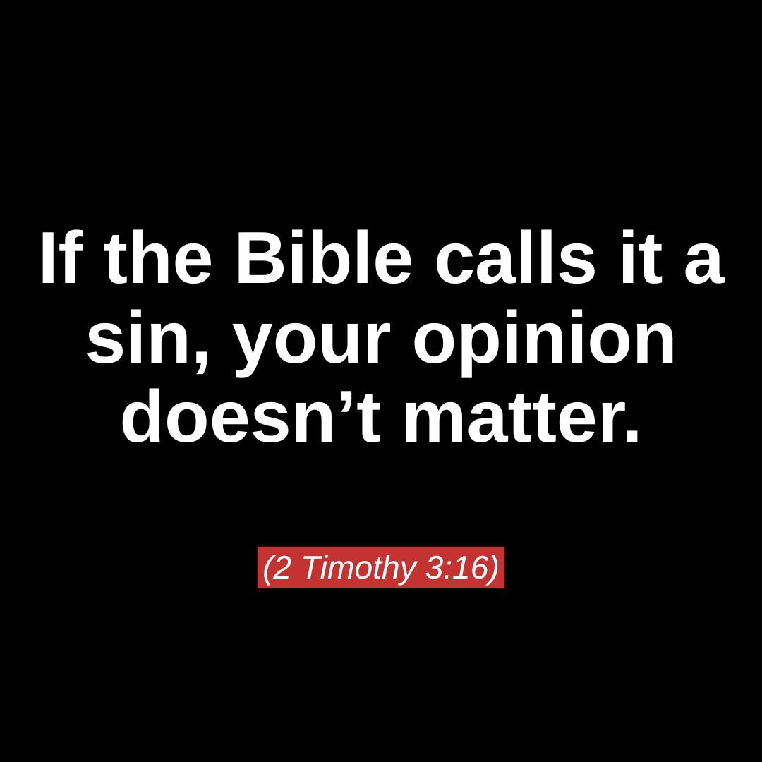 PUT GOD FIRST - If the Bible calls it a sin, your opinion... | Facebook