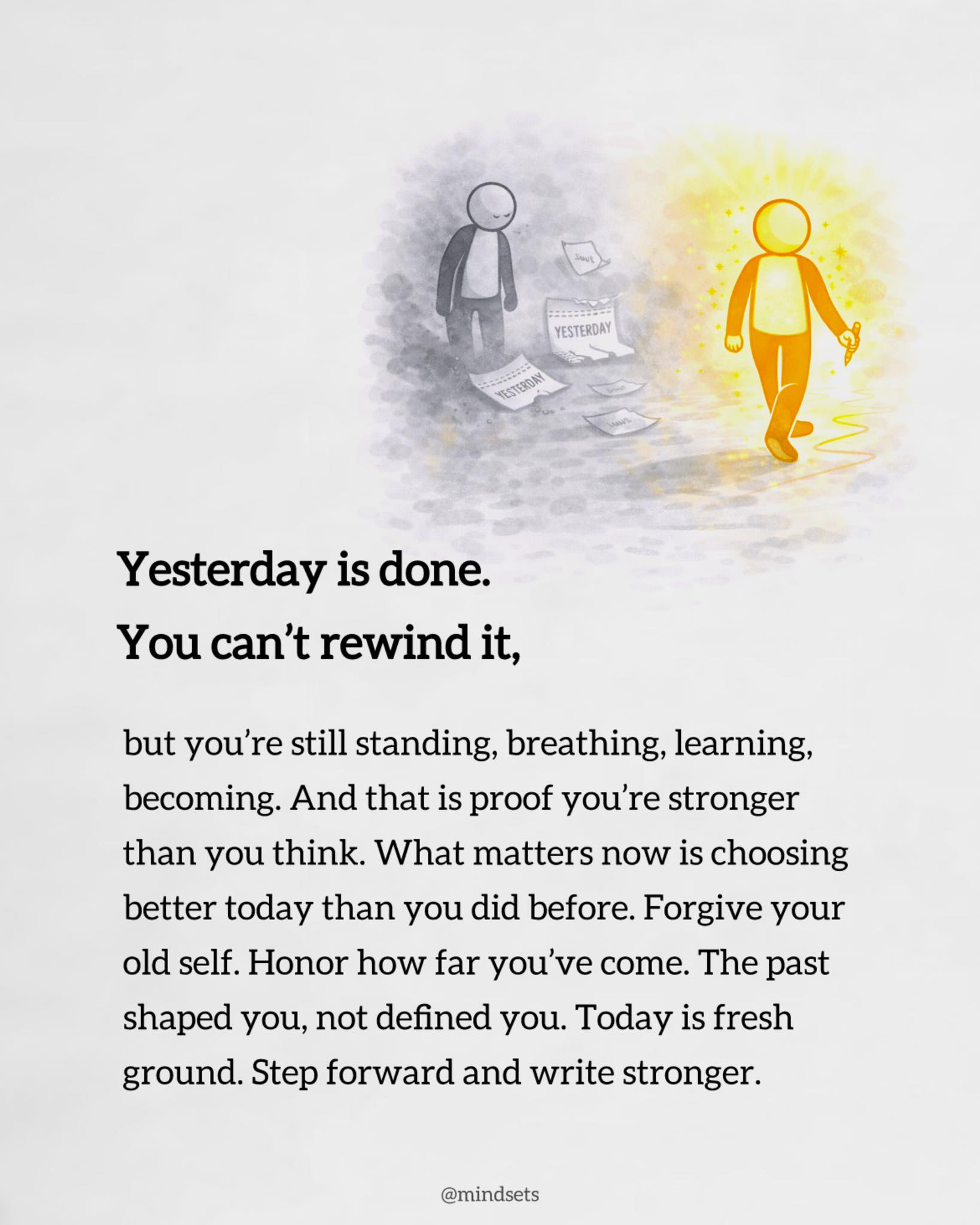 Mindsets - 💸🪐🏋️ Yesterday is done. You can’t rewind it,... | Facebook