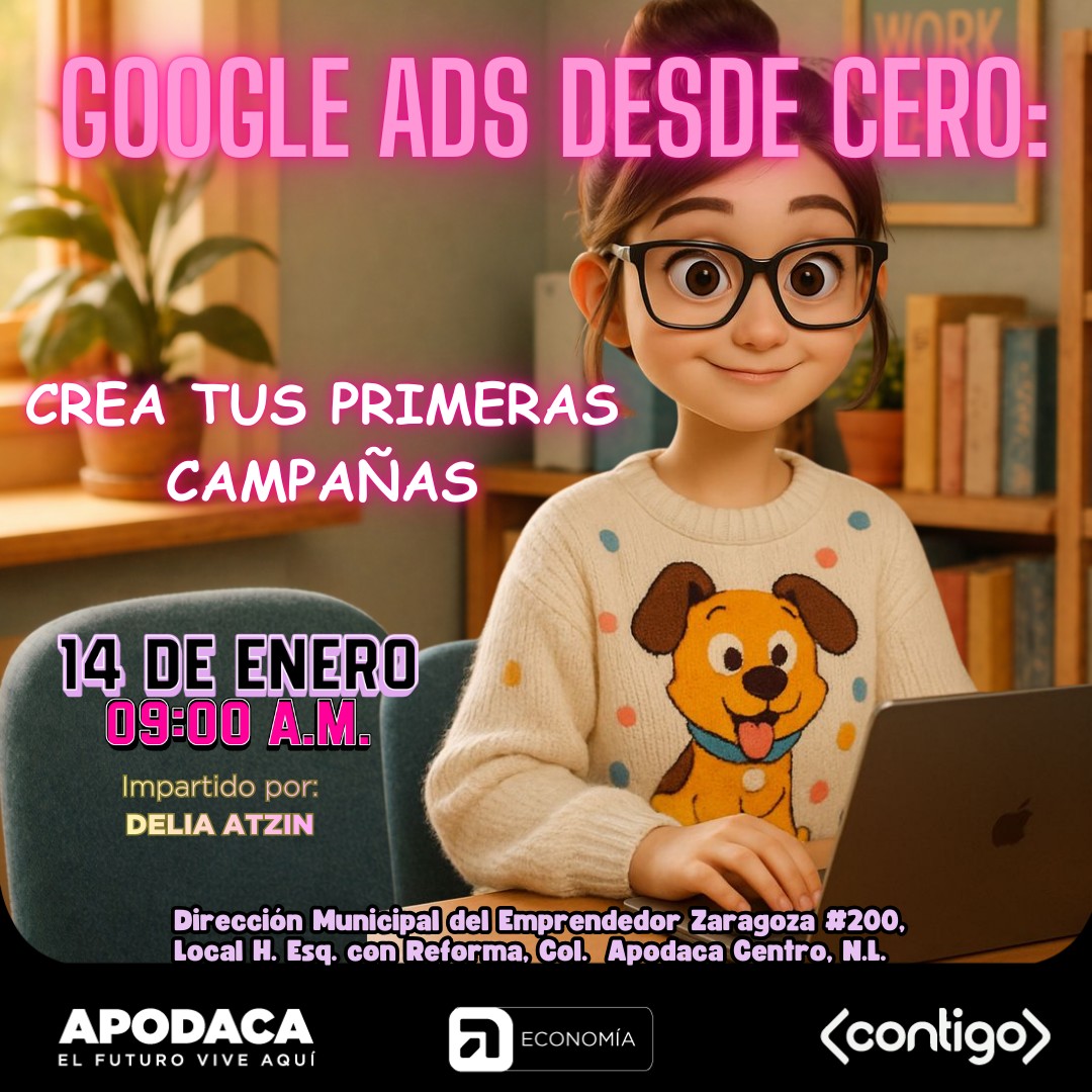 🚀 GOOGLE ADS DESDE CERO:... - Secretaría de Economía Apodaca | Facebook