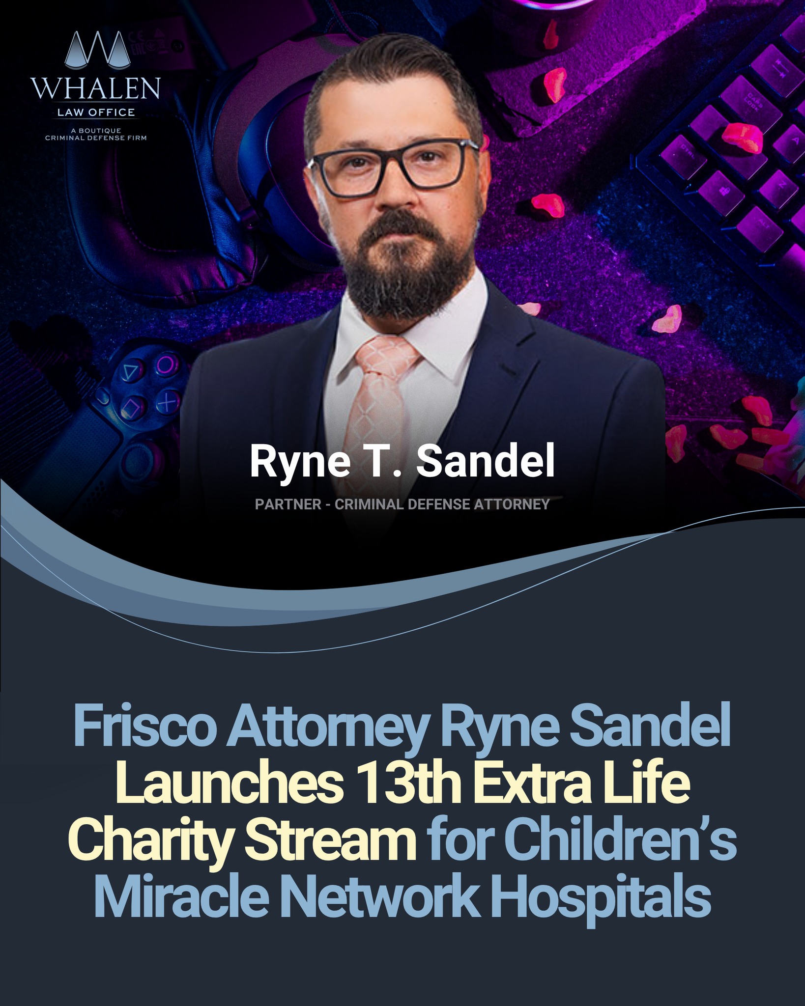 Whalen - We’re proud to share that attorney Ryne Sandel is kicking off ...