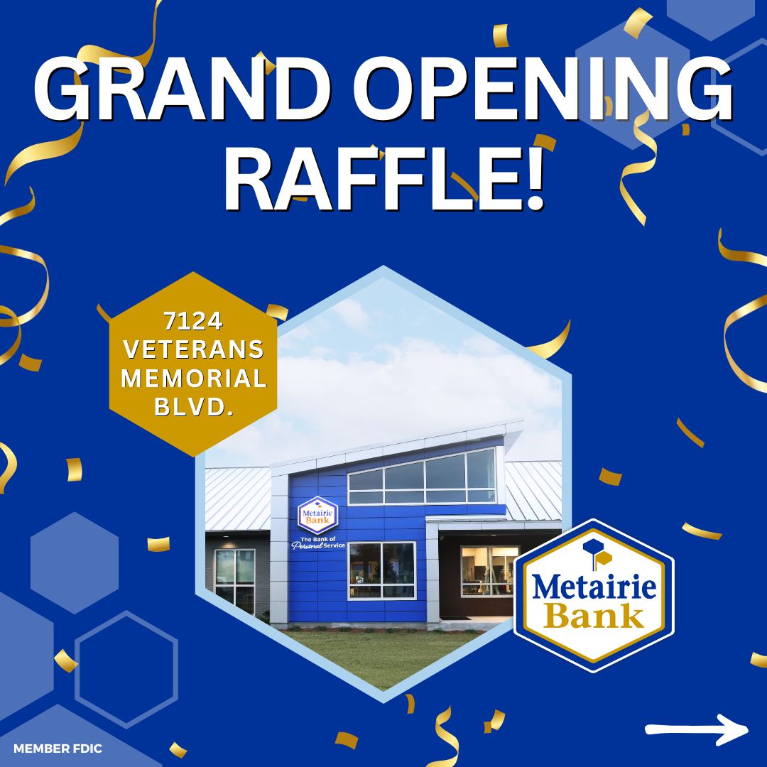 Metairie Bank - 🎉 Grand Opening Raffle 🎉 We’re... | Facebook