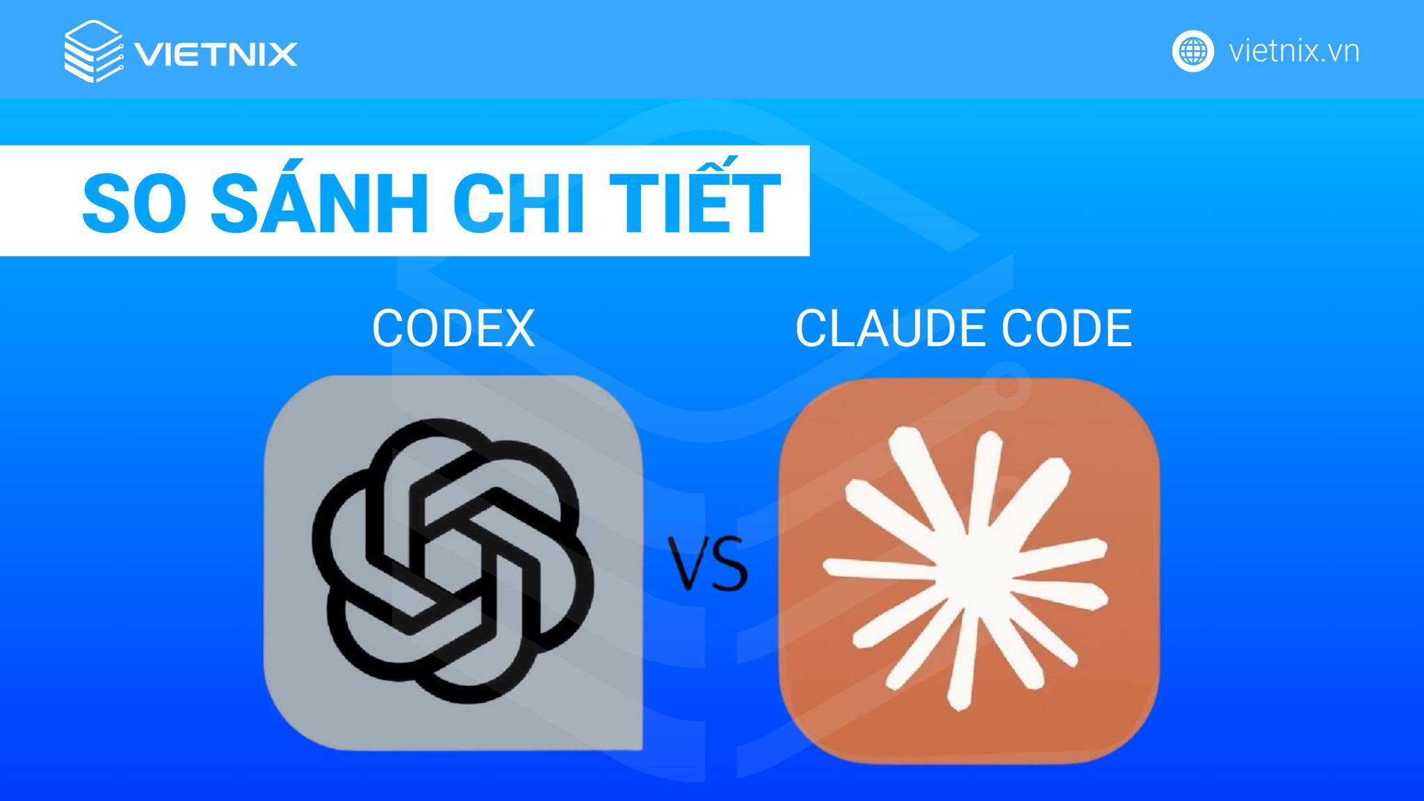 Cộng đồng Sinh Viên IT | SO SÁNH CHI TIẾT CLAUDE CODE VS CODEX: ĐÂU LÀ ...