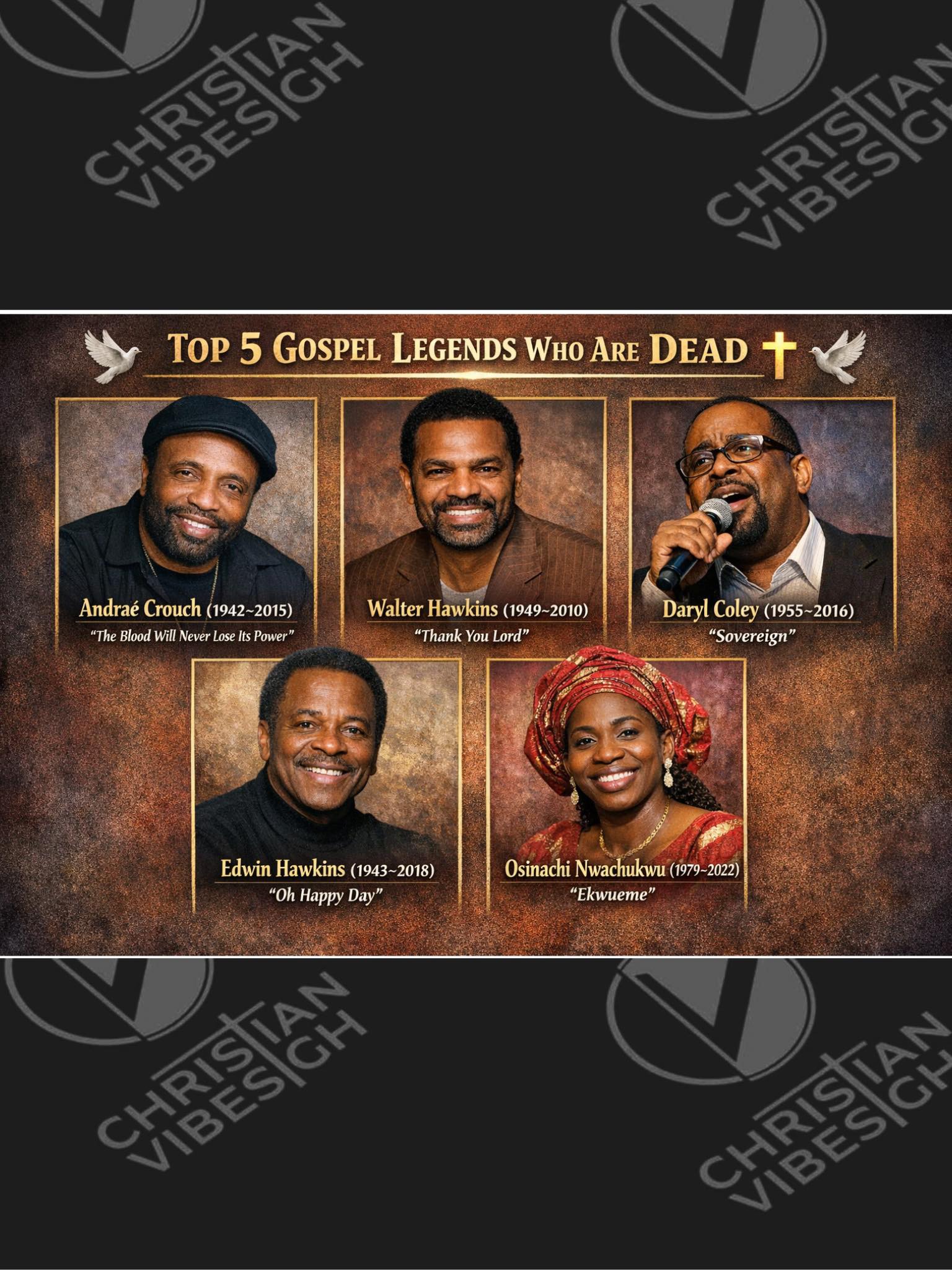 Here are 5 Gospel Legends who have passed on but left a powerful 