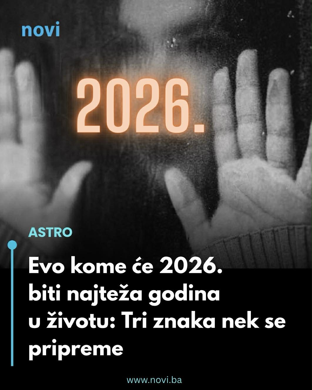 Novi.ba - Evo kome će 2026. biti najteža godina u životu: Tri znaka nek ...