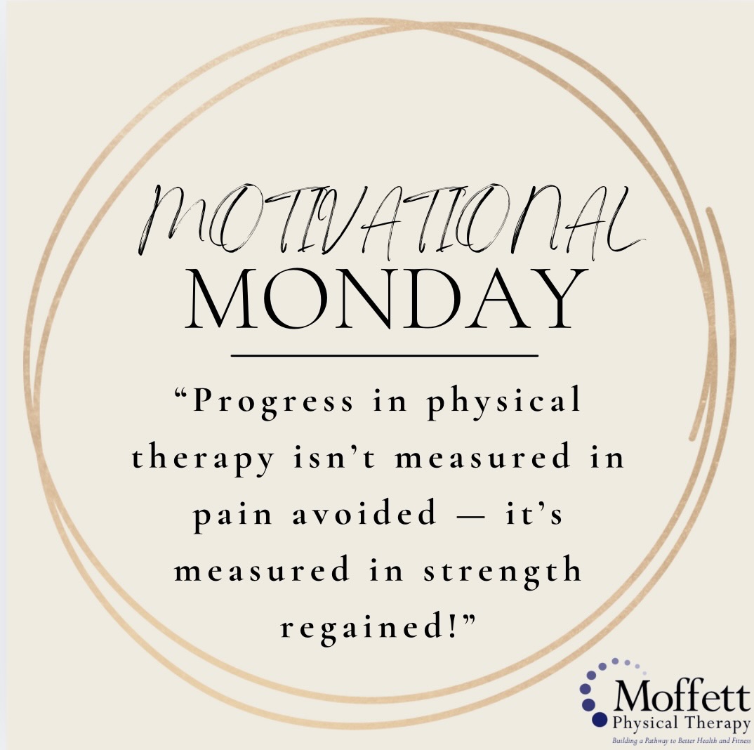 Moffett - “Progress in physical therapy isn’t measured in pain avoided ...