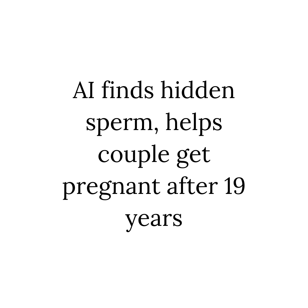 テスト用 AI-powered system helps couple overcome 19 years of infertility