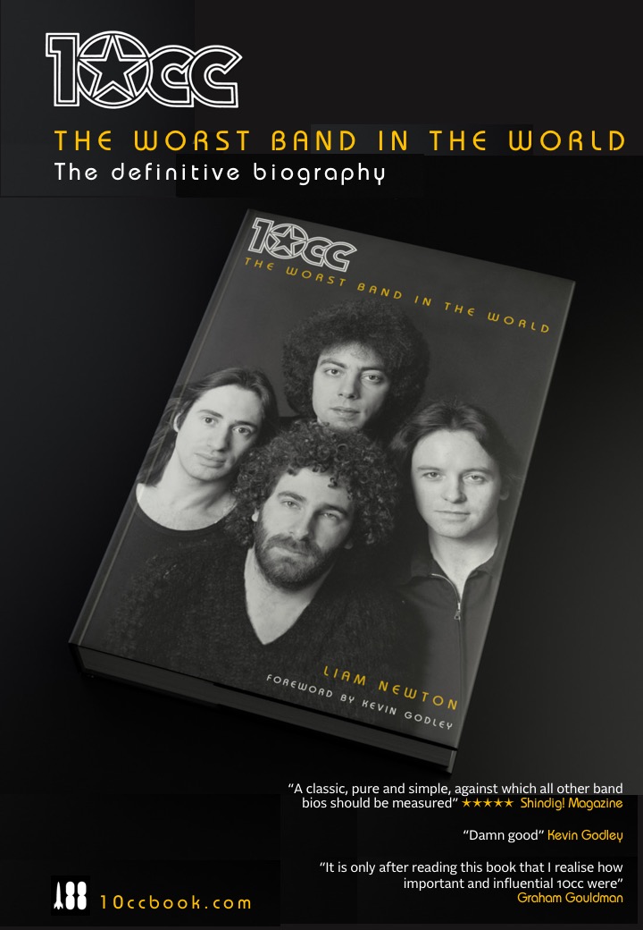 10CC: The Worst Band In The World. Available now at www.10ccbook.com
