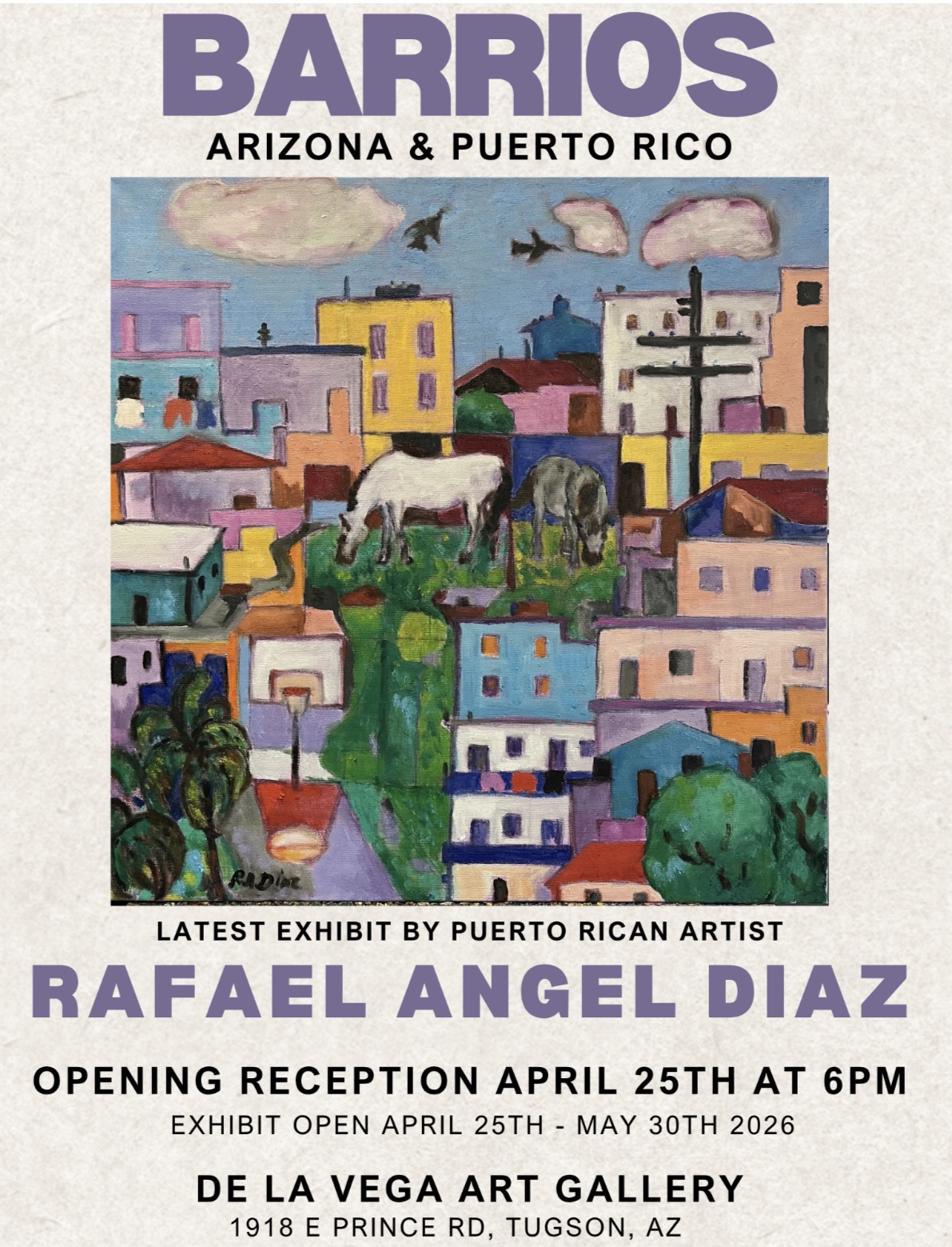 BARRIOS: Arizona & Puerto Rico A Solo Exhibition by Rafael Angel Diaz
