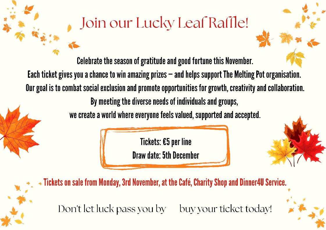 🍀 🍂 Lucky Leaf Raffle – Win... - The Melting Pot - Roscommon | Facebook