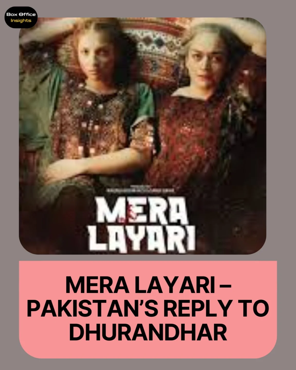 Box - Pakistan is responding to the film Dhurandhar with Mera Layari ...