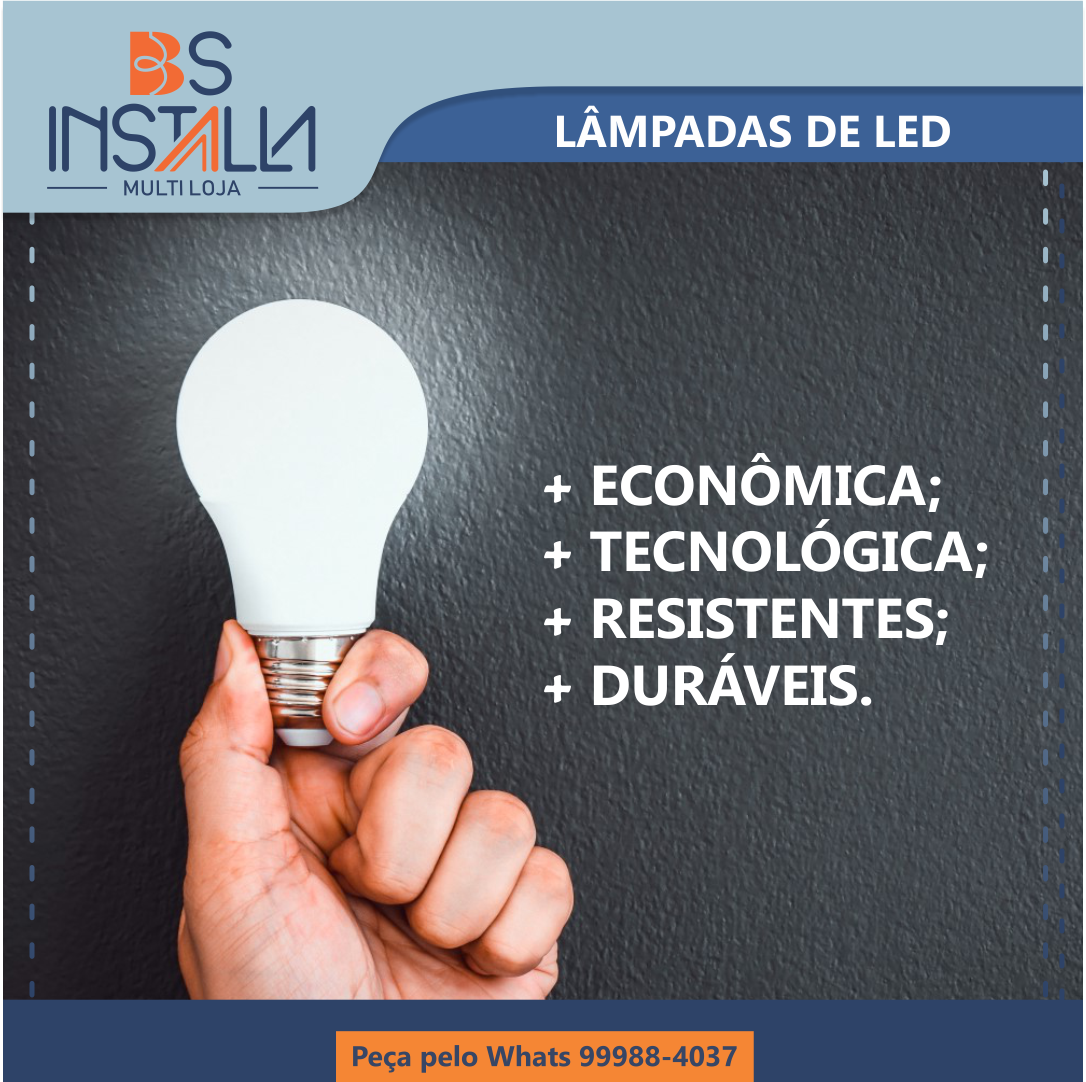 A iluminação LED é a escolha é... - BS Installa Multi Loja