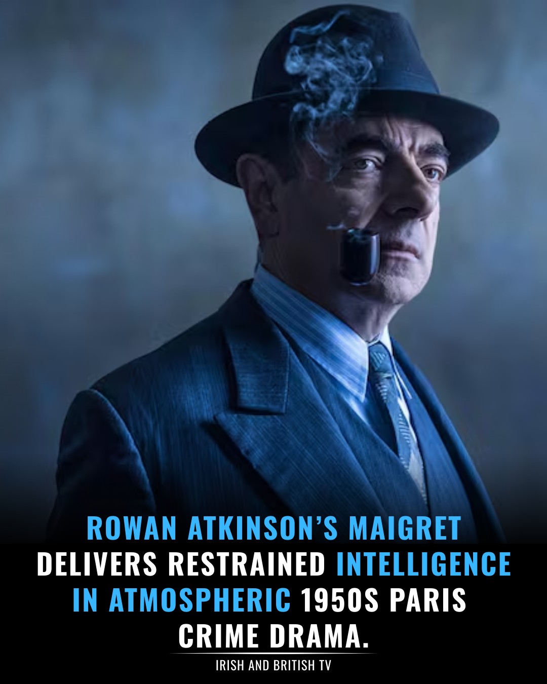 Irish - Maigret sees Rowan Atkinson step into a rare and compelling ...