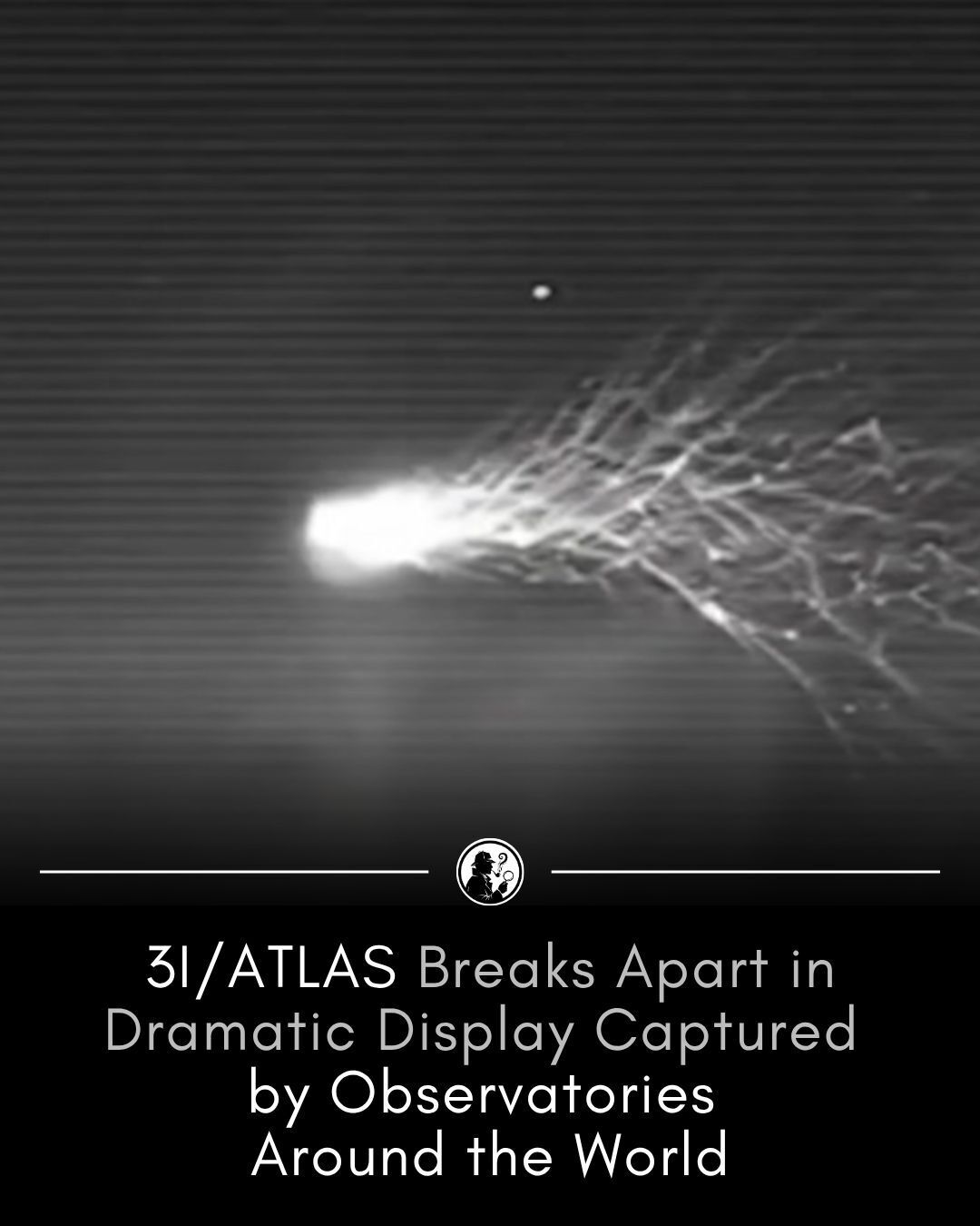 Hidden - Astronomers monitoring the interstellar object 3I/ATLAS ...