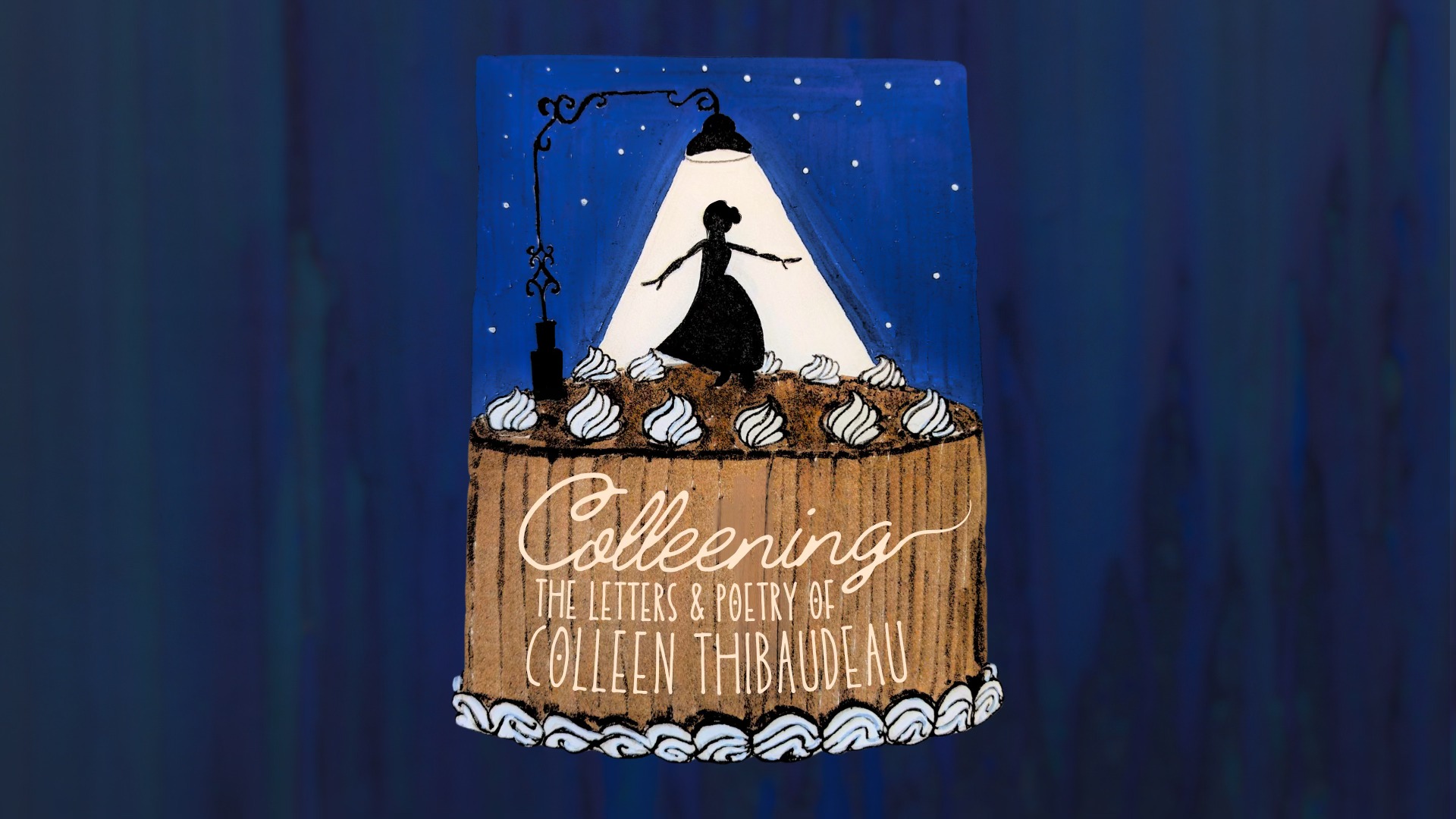 Colleening: The Letters and Poetry of Colleen Thibaudeau