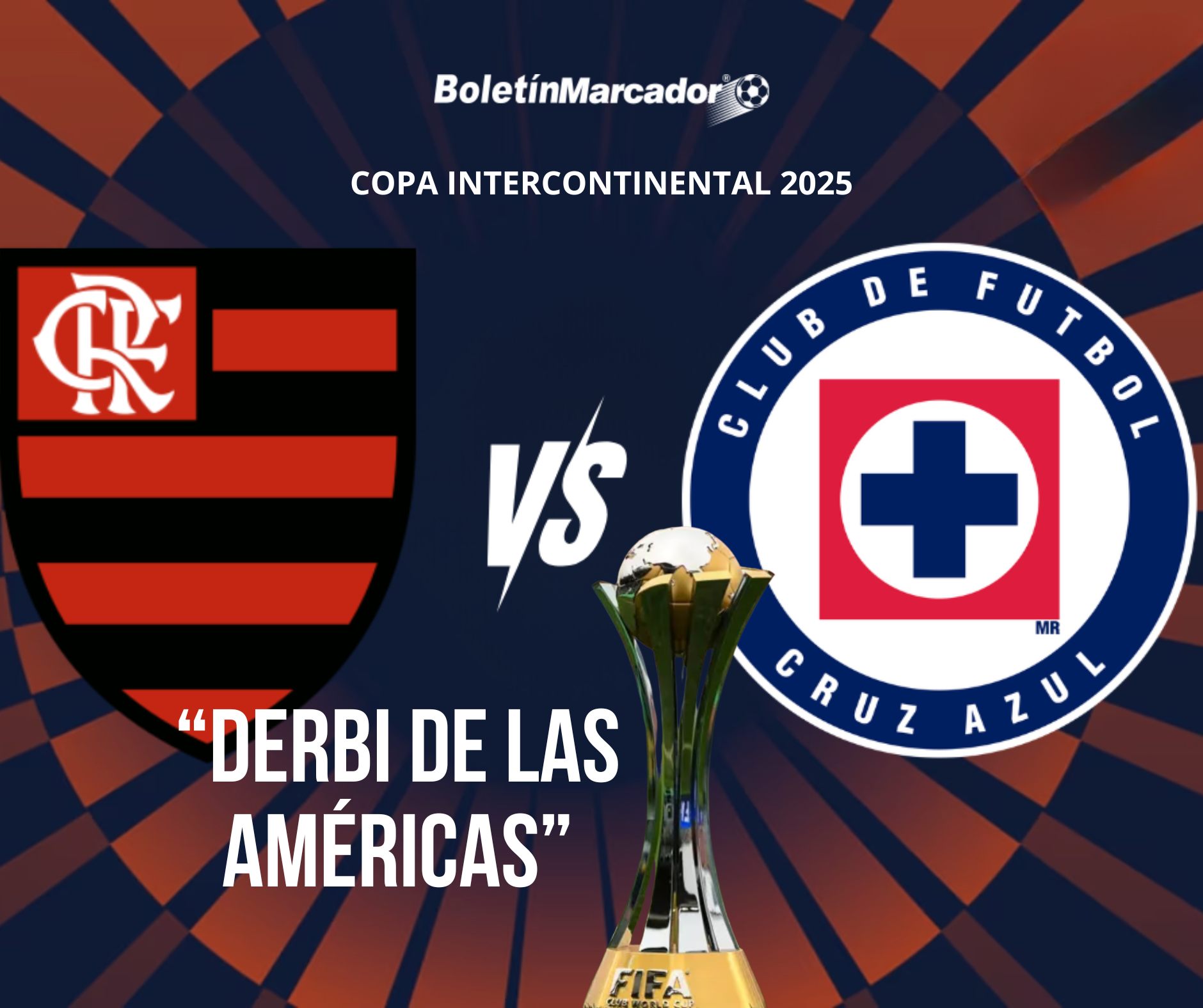 Boletín - 🏆 COPA INTERCONTINENTAL 2025 ⚽️ 🇧🇷 FLAMENGO 🆚 CRUZ AZUL 🇲🇽 El ...