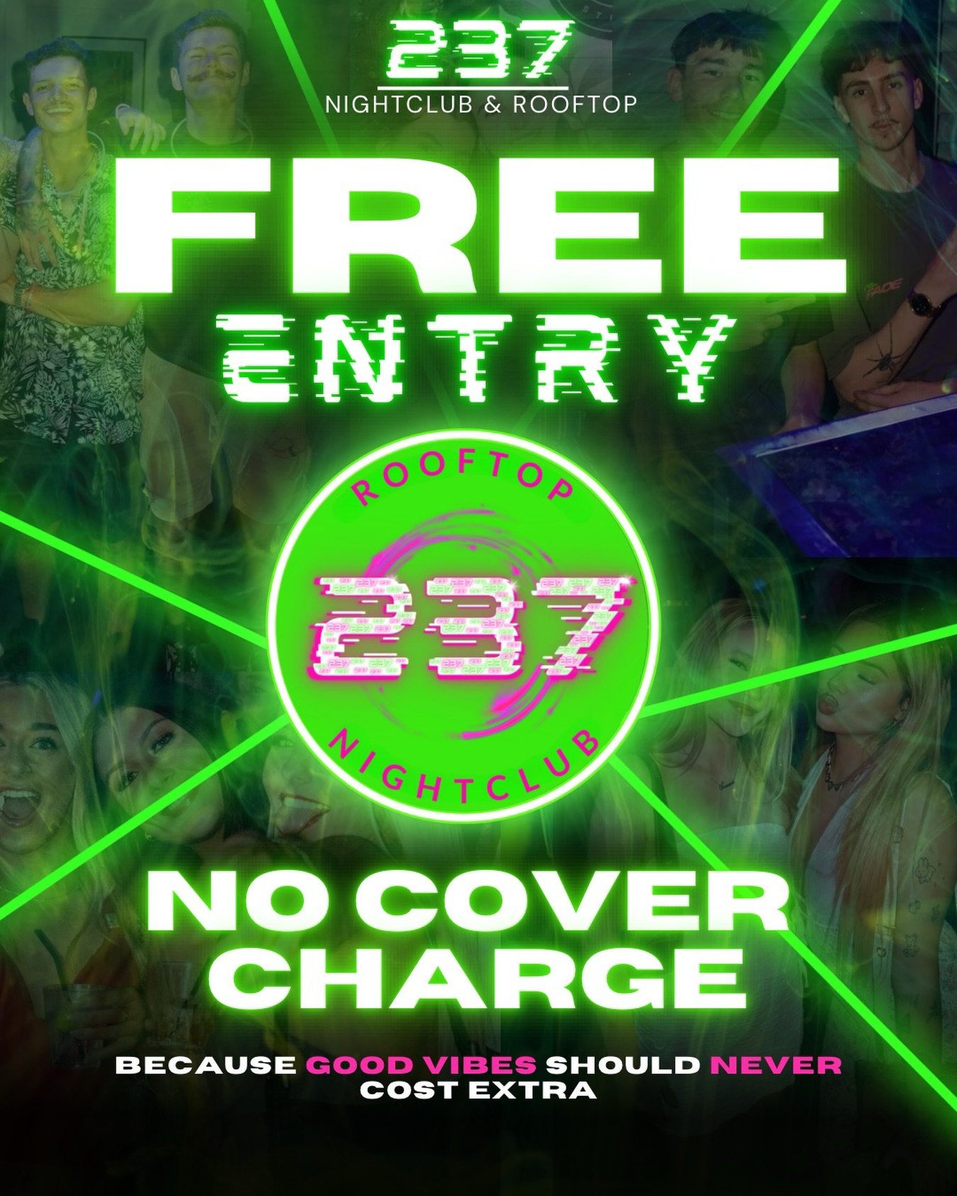 237 - FREE ENTRY EVERY NIGHT!🔥⭐️ Because we believe good vibes should ...