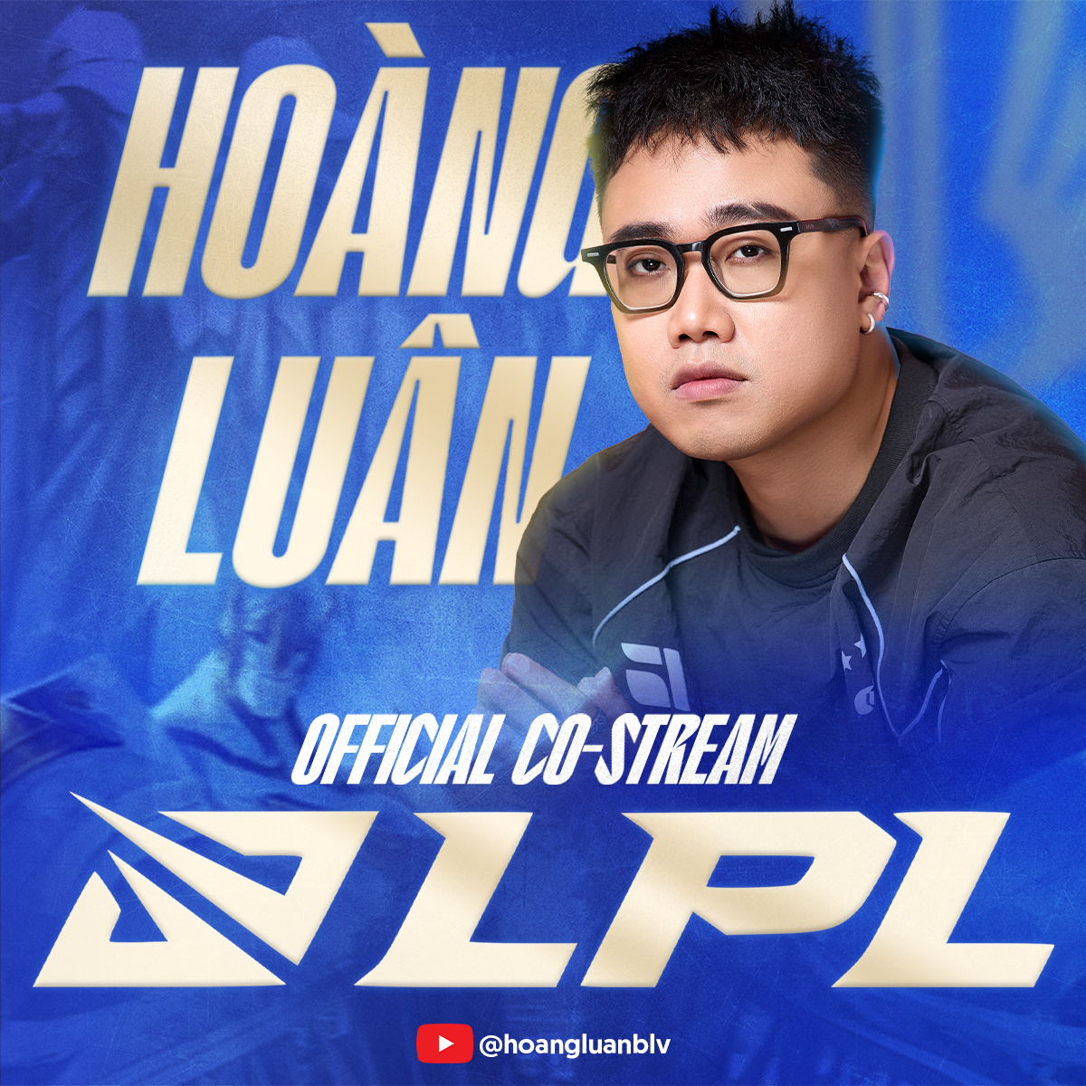Hoàng Luân - 🔥HOÀNG LUÂN CO-STREAM CHÍNH THỨC GIẢI ĐẤU LPL... | Facebook