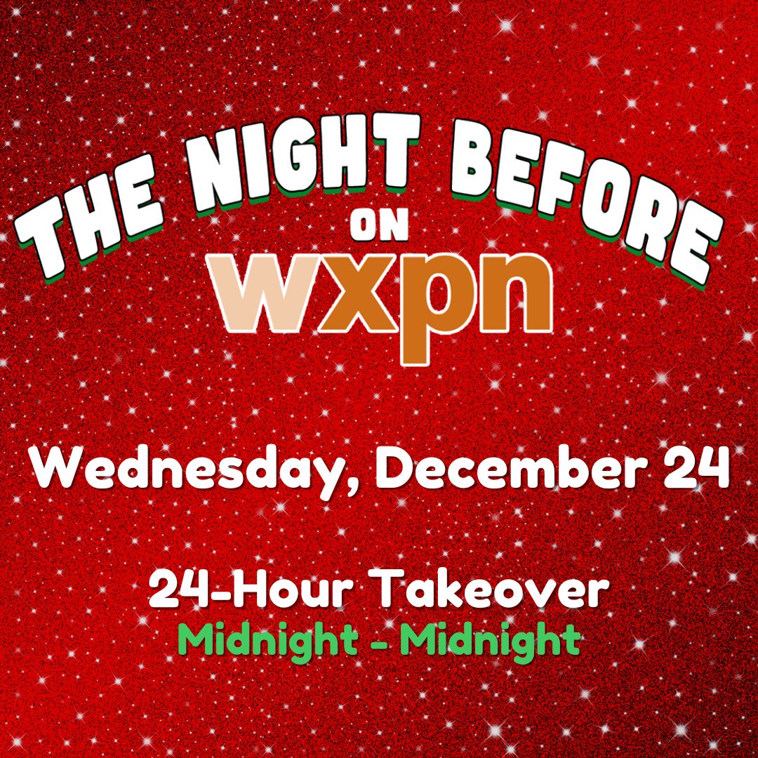 WXPN - It's almost time for the 33rd annual edition of The Night Before ...