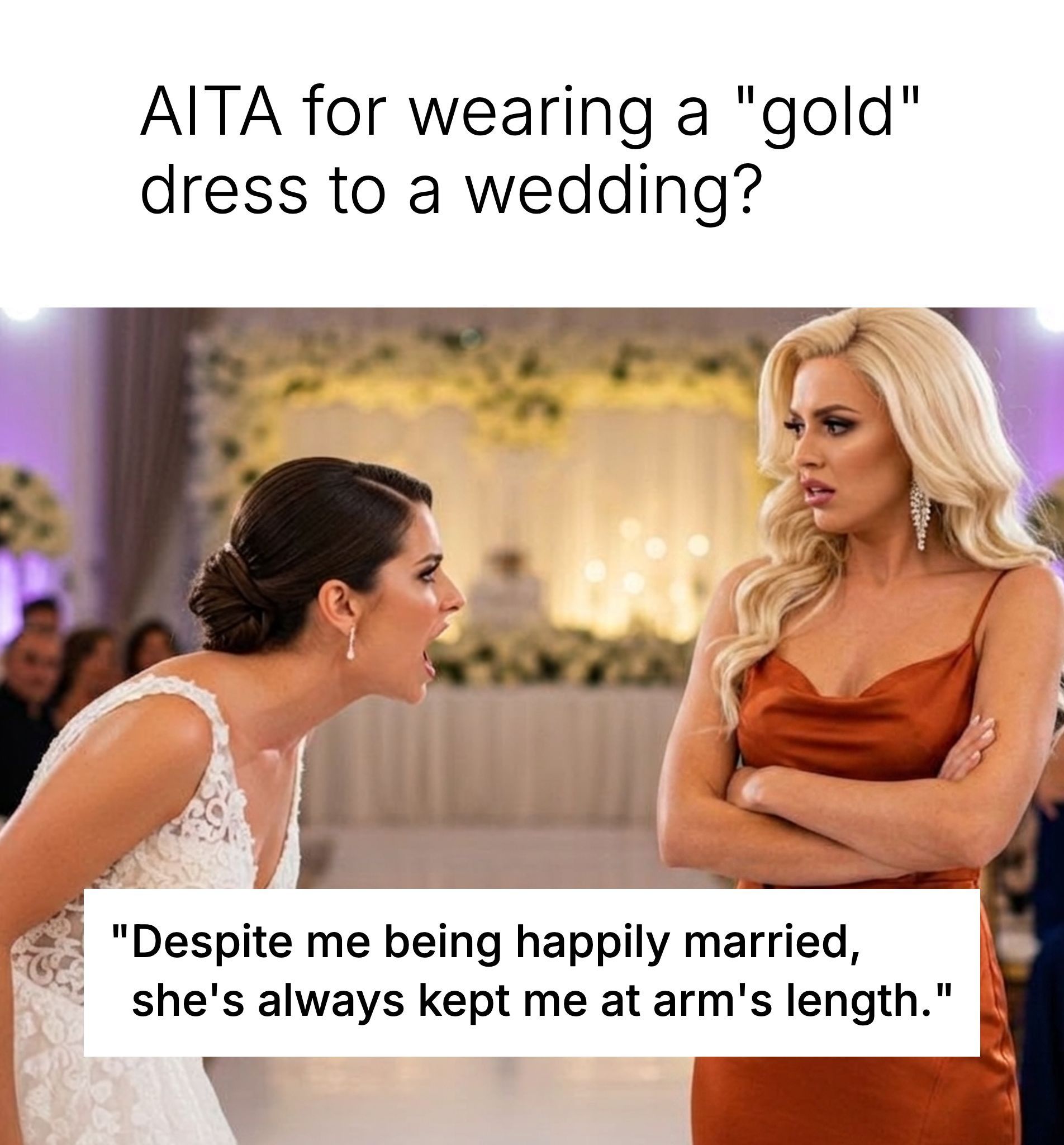 aita for wearing a gold dress to a wedding Lauren is trying cut me out of Dan's life.