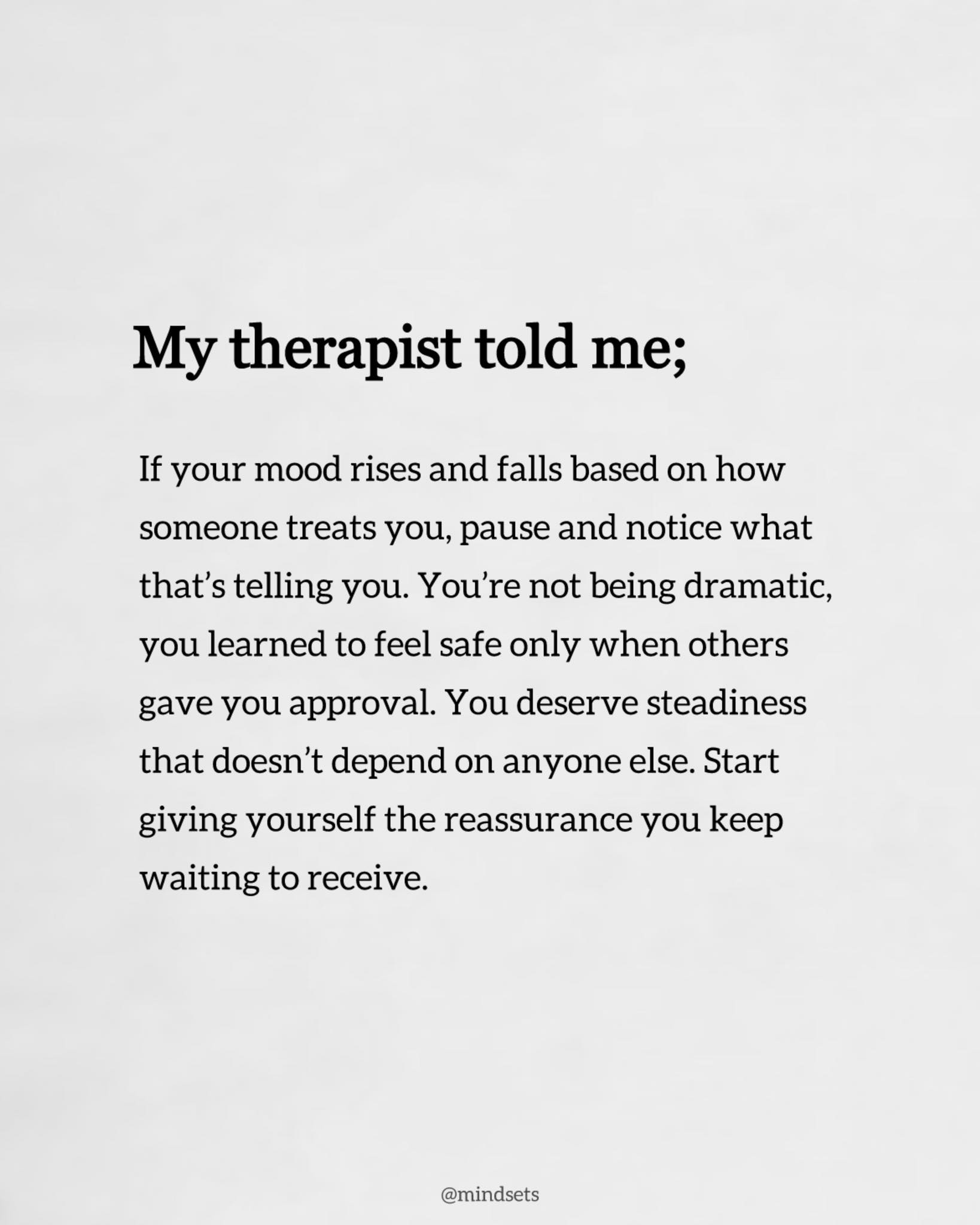 Mindsets - 🪧🍁🗣️ My therapist told me; If your mood rises and falls ...